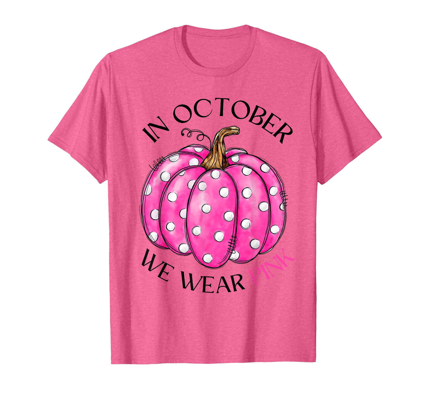 In October We Wear Pink Pumpkin Breast Cancer Awareness Gift T-Shirt