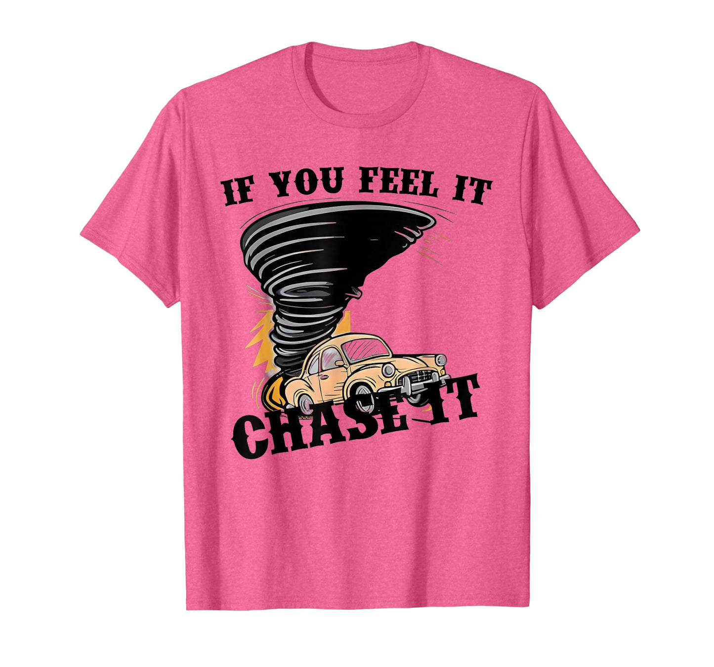 Retro If You Feel It Chase It Funny Car Quote Men Boys Kids T-Shirt