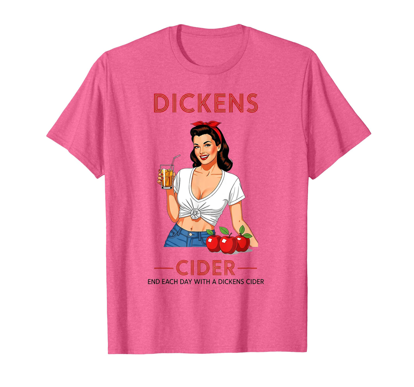 Funny Hard Dickens Cider Drinking Humor Vintage Pinup T-Shirt