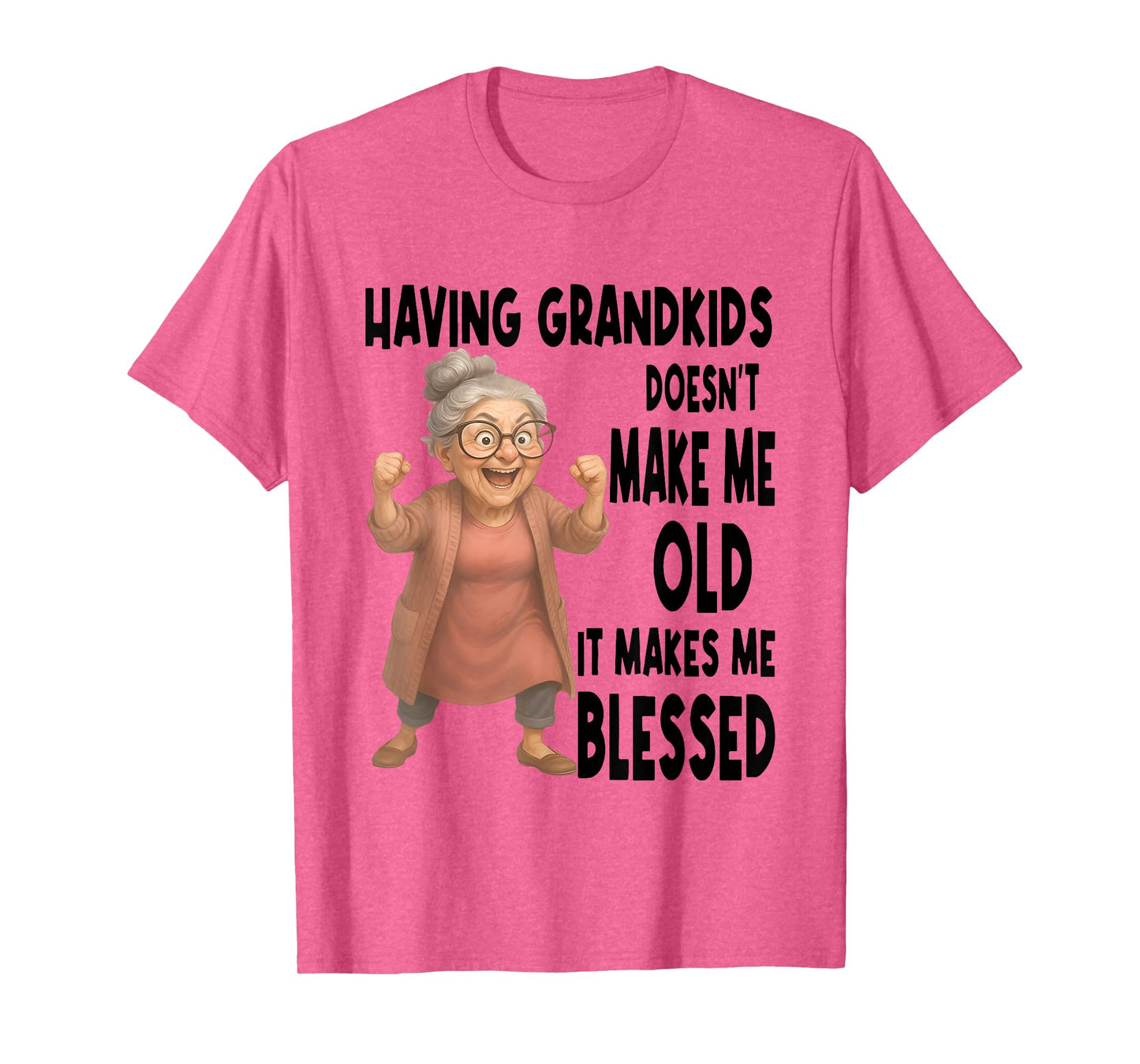 Having Grandkids Doesn't Make Me Old It Makes Me Blessed T-Shirt