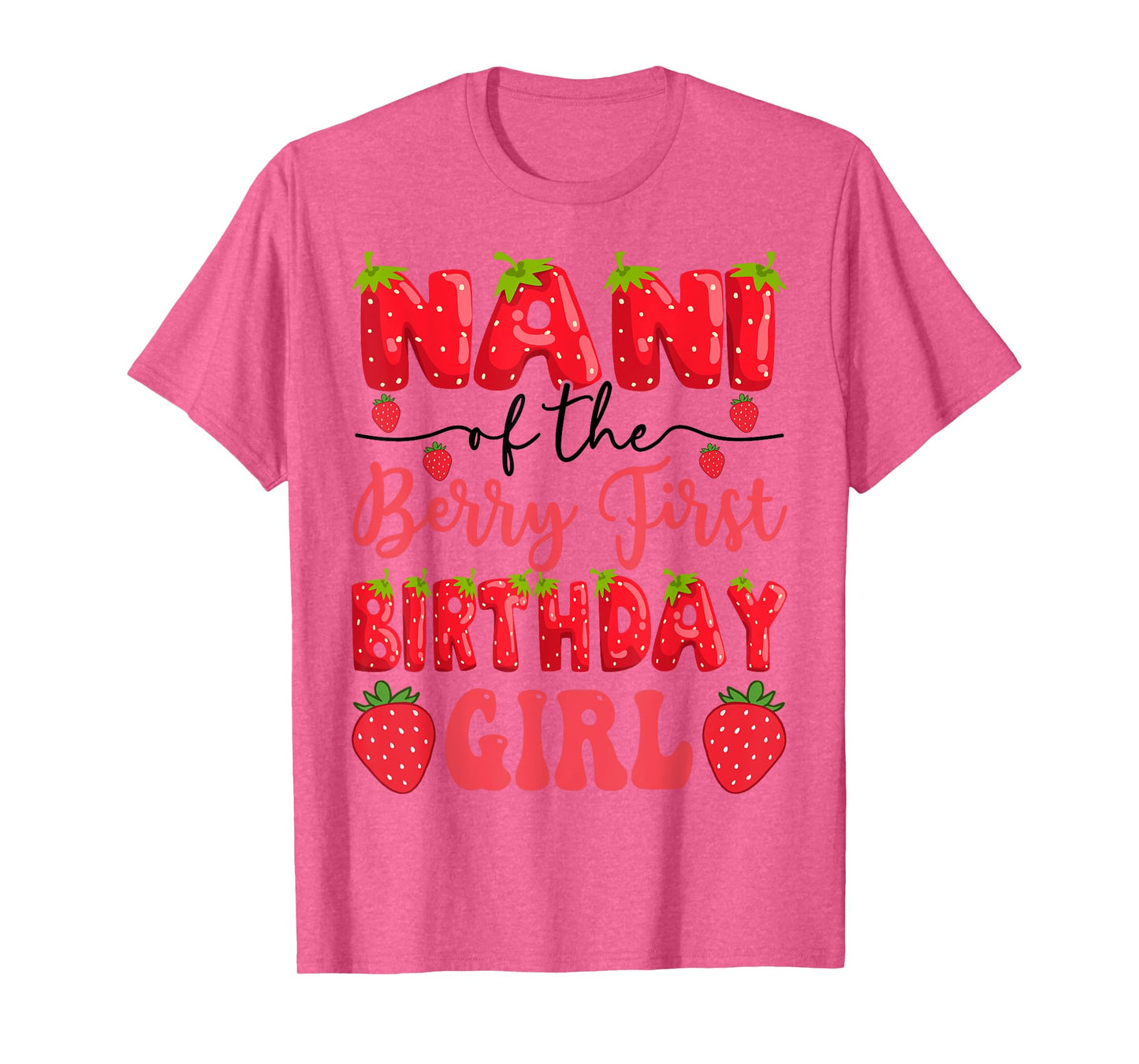 Nani Of The Berry First Birthday Girl Strawberry Lover T-Shirt
