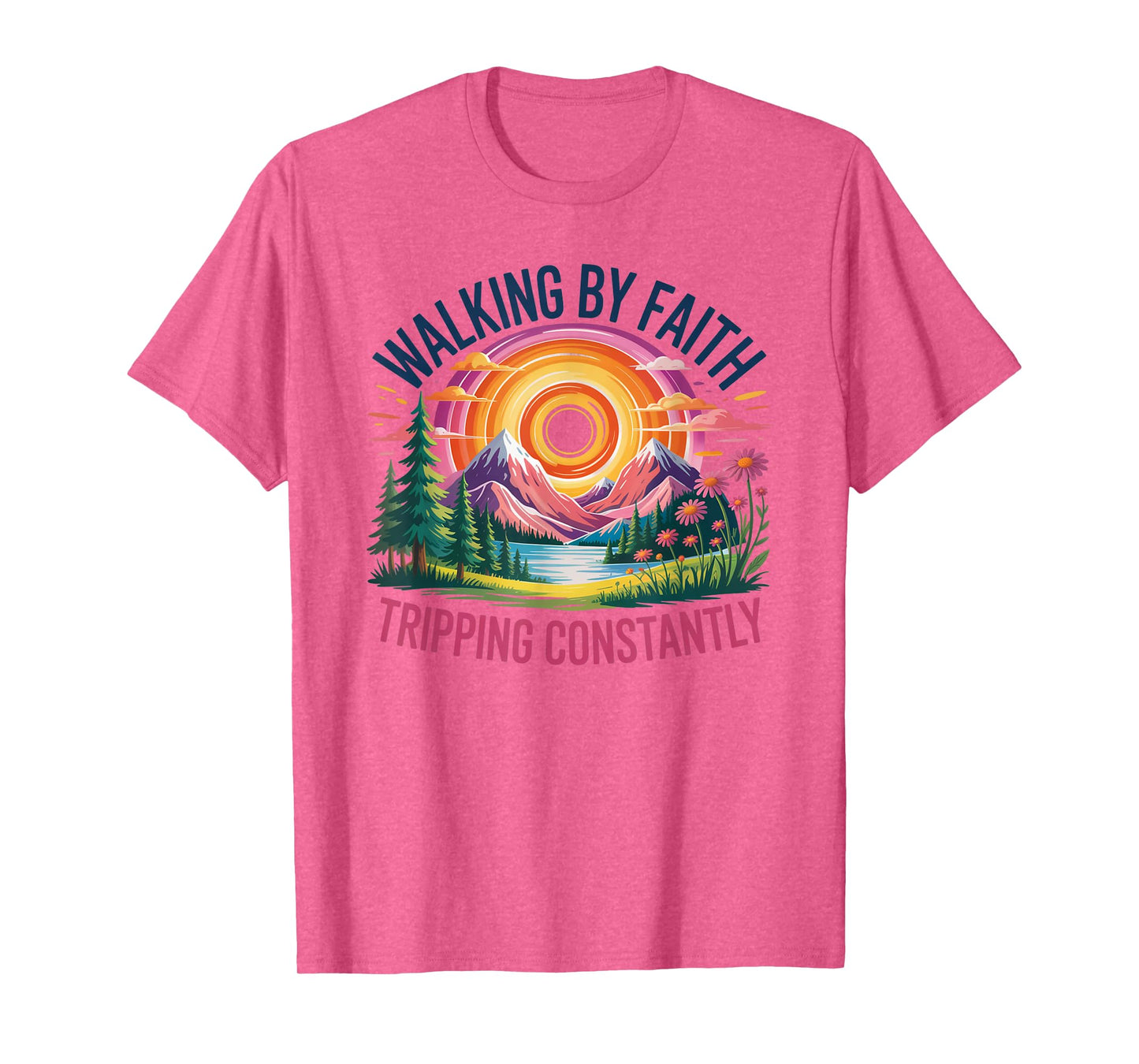 Walking By Faith Tripping Constantly Christian Bible Quotes T-Shirt