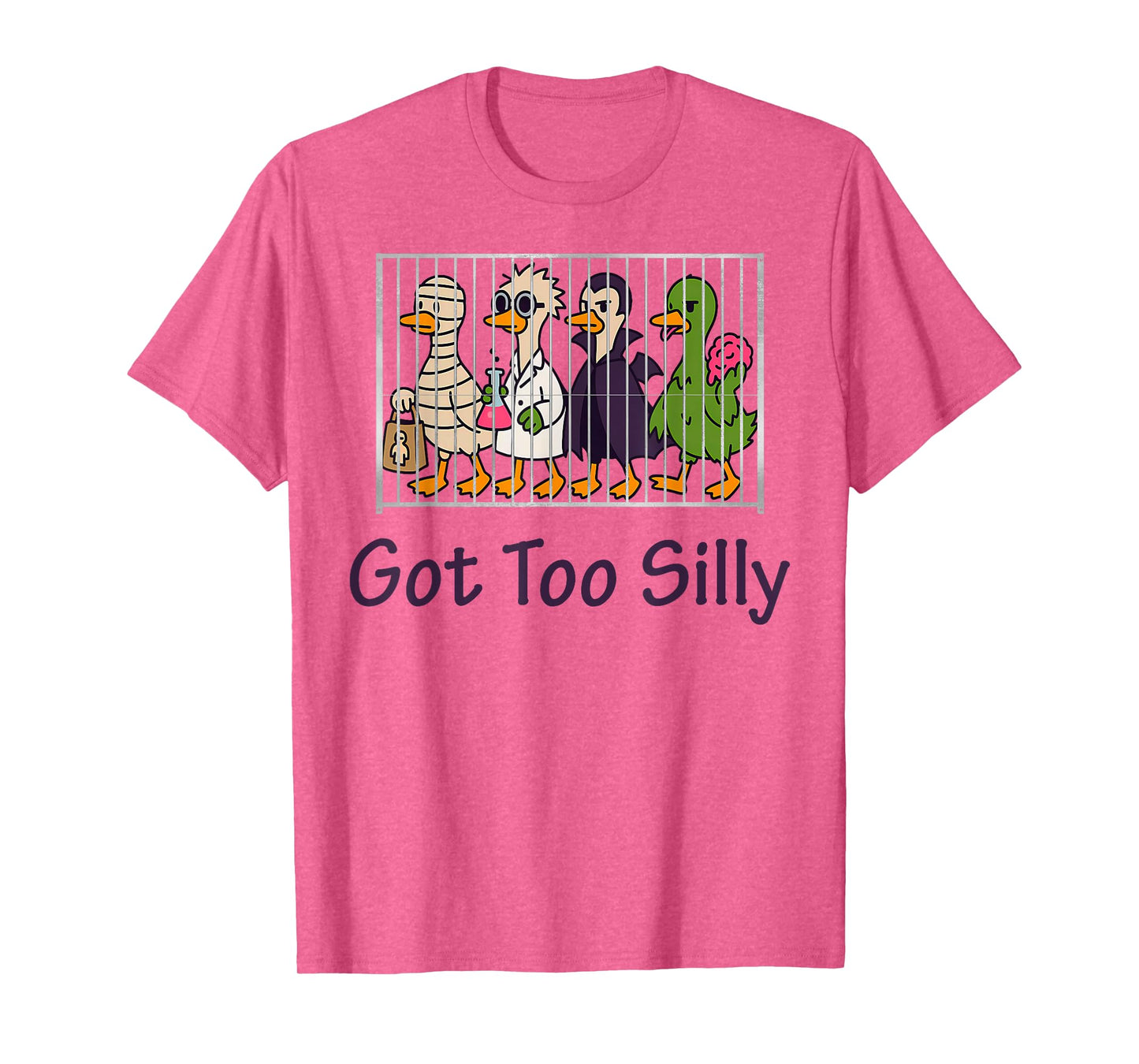 Got Too Silly Goose Funny Goose Pun Humor T-Shirt