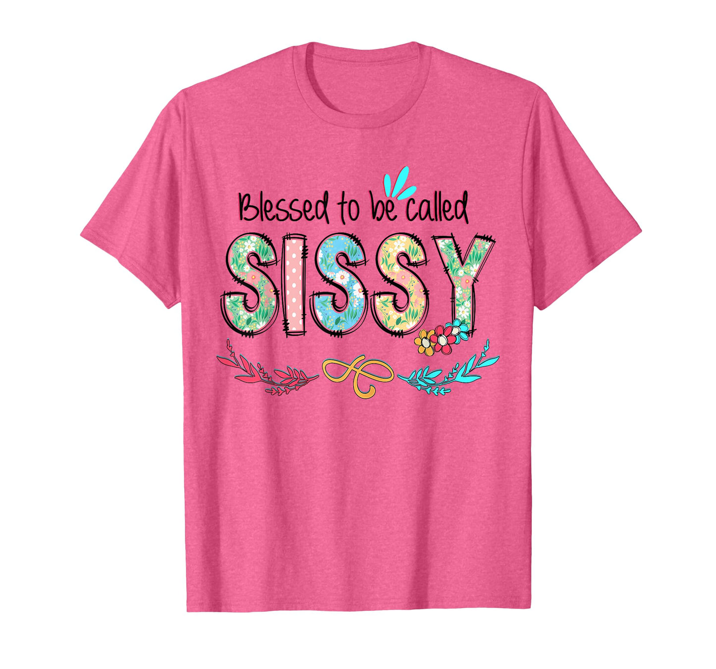 Blessed to Be Called Sissy Floral Mother's Day T-Shirt