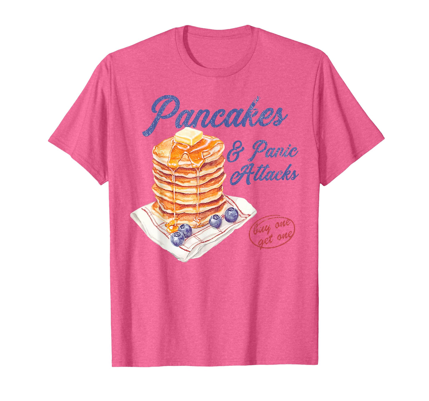 Pancakes and Panic Attacks Men Women T-Shirt