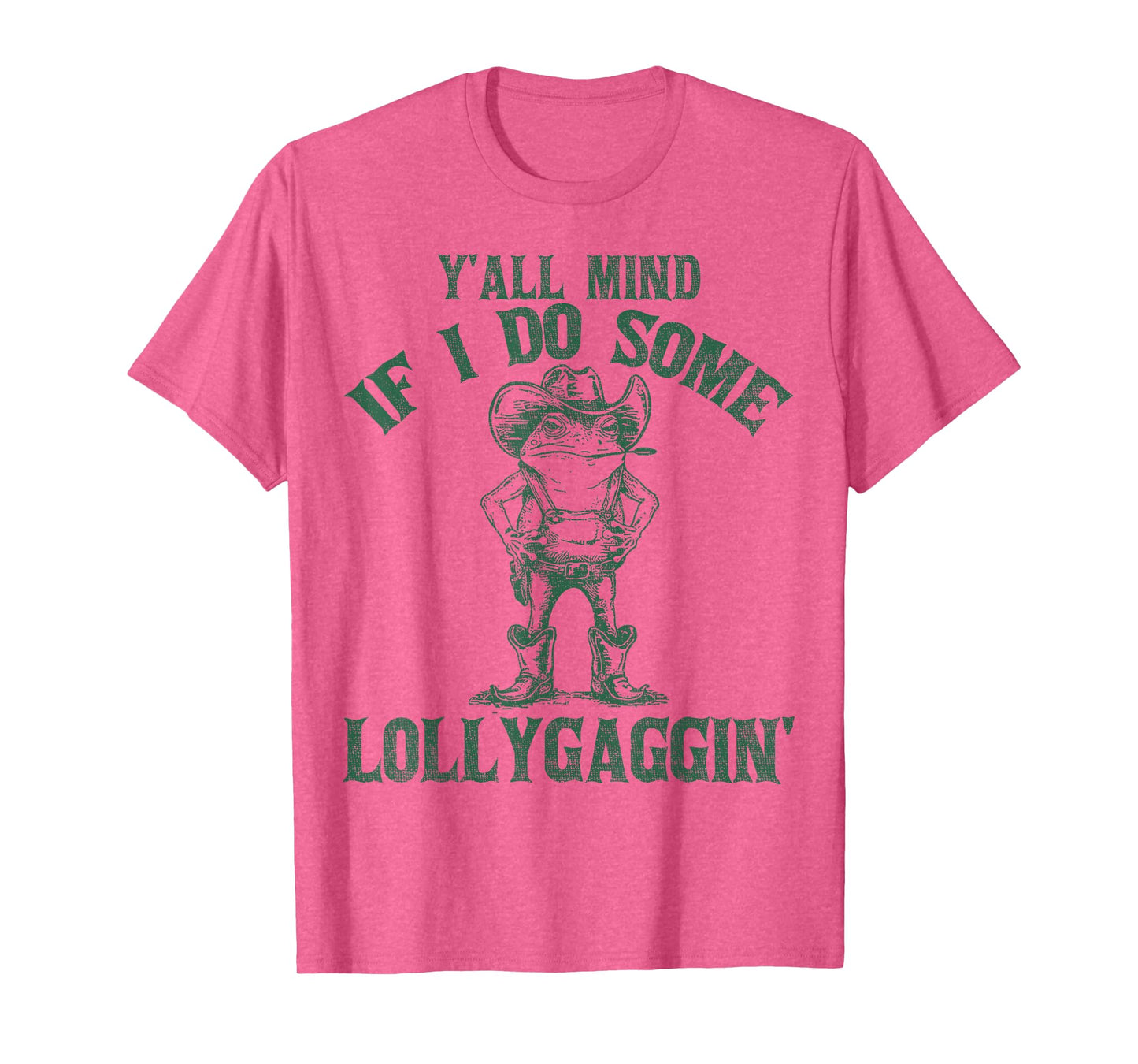 Y'all Mind If I Do Some Lollygaggin Funny Cowboy Frog T-Shirt