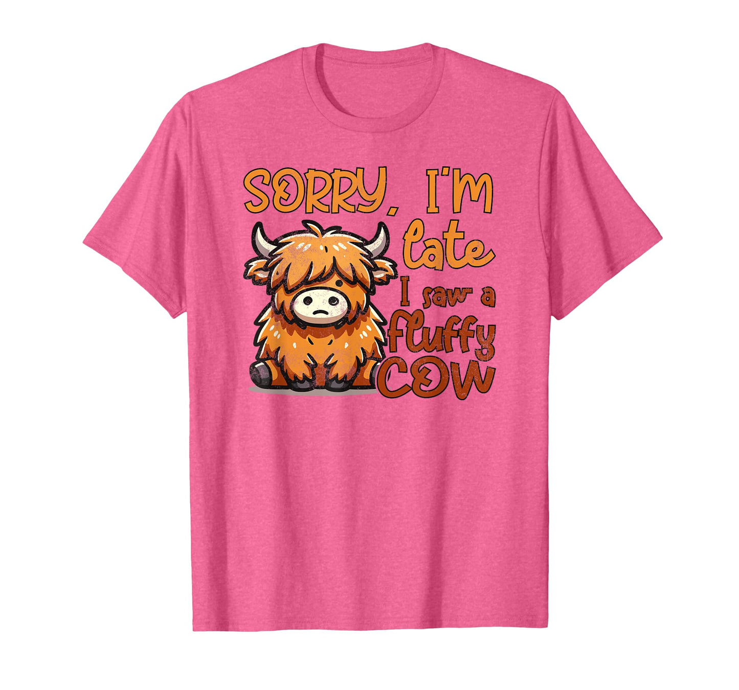 Sorry I'm Late I Saw A Fluffy Cow T-Shirt