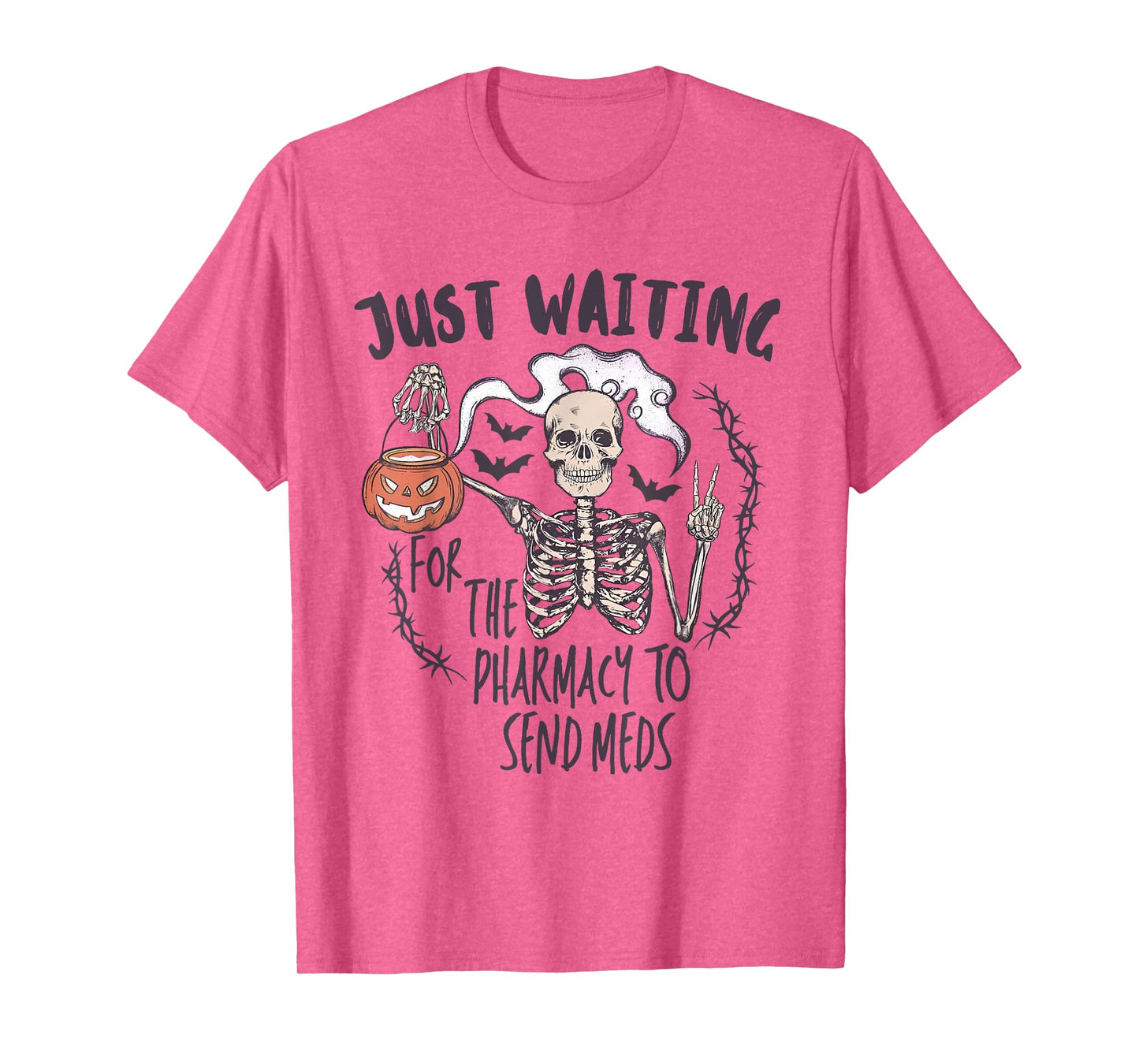 Funny Skeleton Just Waiting for the Pharmacy to Send Meds T-Shirt