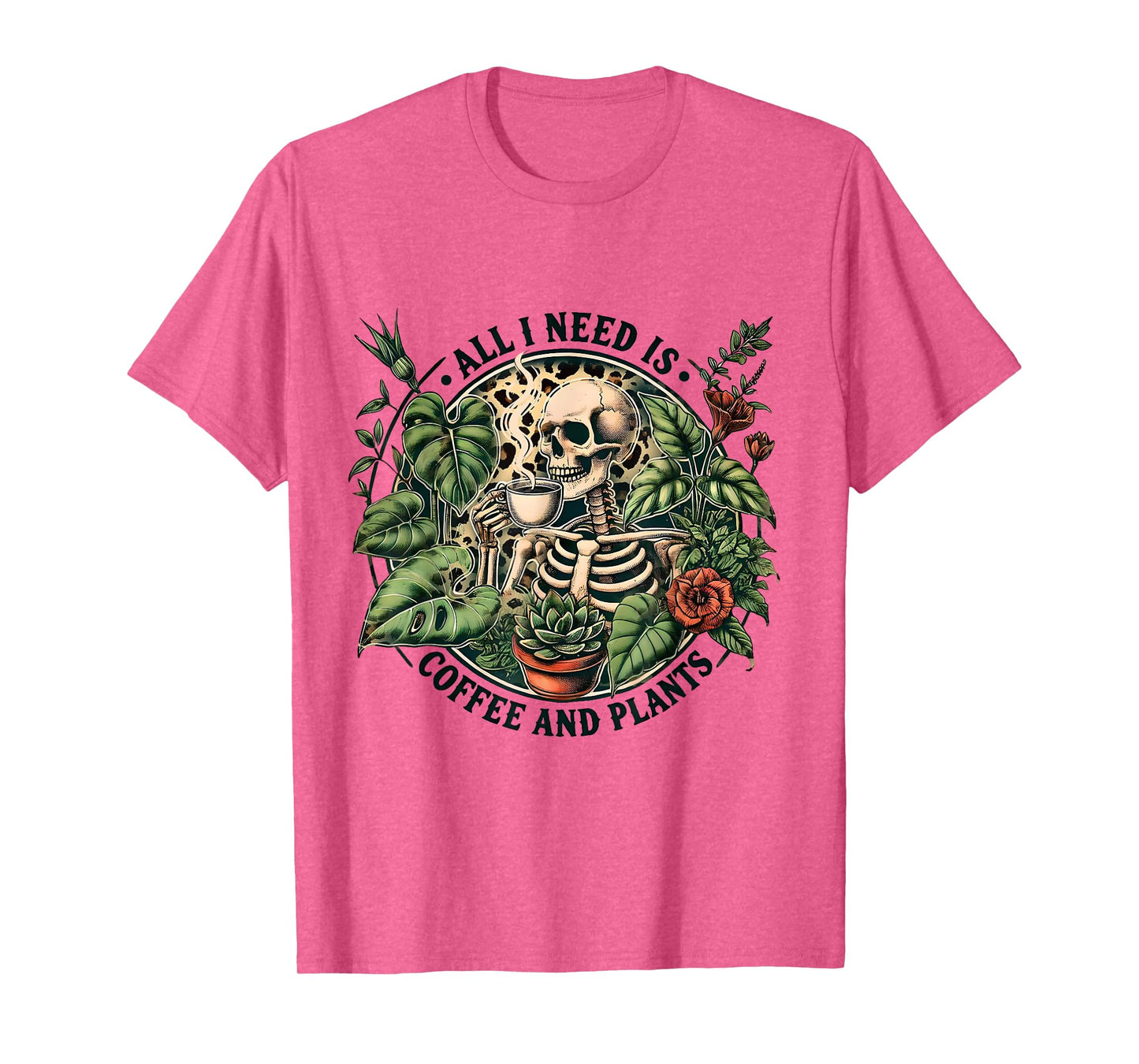 All I Need Is Coffee And Plants Funny Skeleton Coffee Lover T-Shirt
