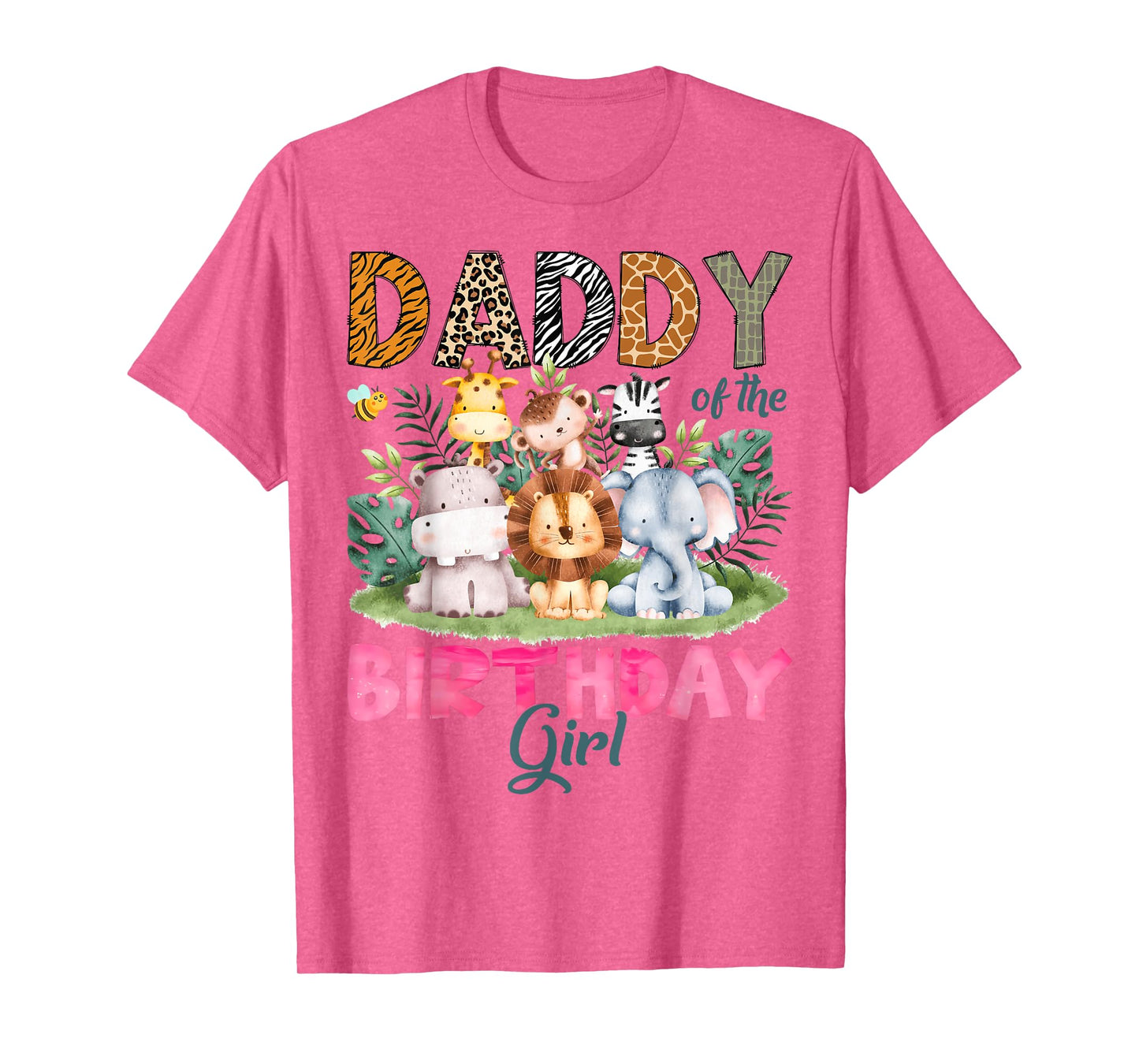 Daddy Of The Birthday Girl Safari Jungle Animal Lover T-Shirt