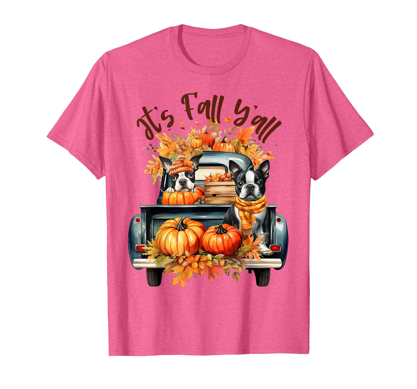It’s Fall Y’all Boston Terrier Pumpkins Truck Autumn Season T-Shirt