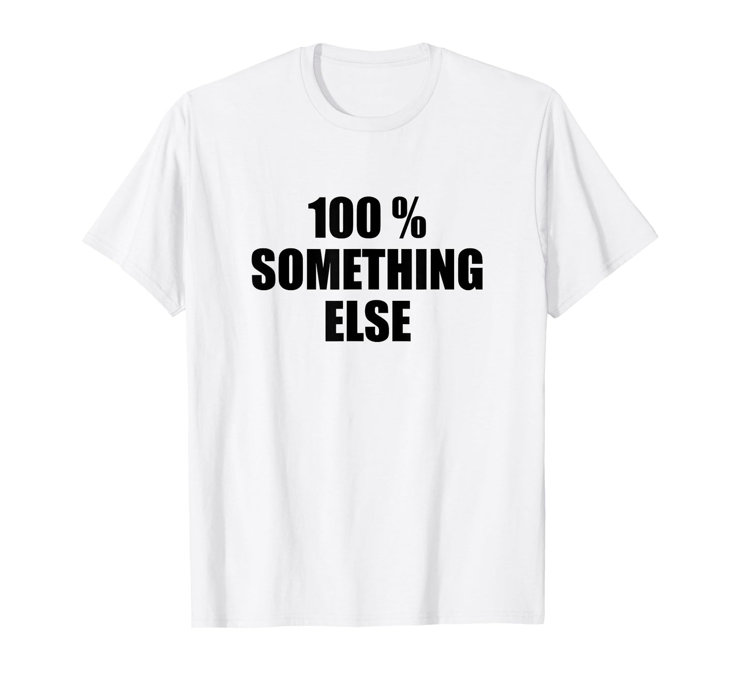 100% SOMETHING ELSE T-Shirt