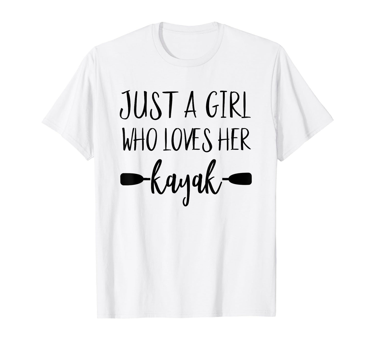 Just A Girl Who Loves Her Kayak Owner Women Kayaking Gear T-Shirt