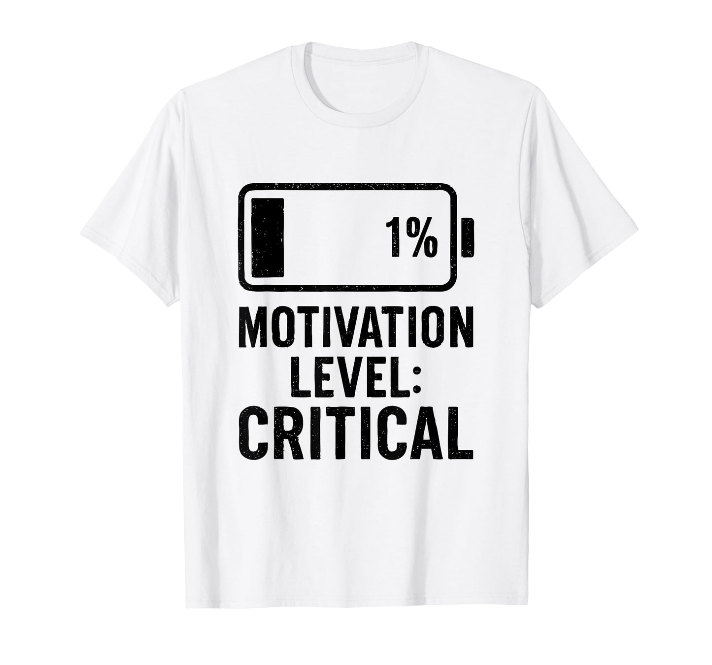 Low Battery Funny Motivation Level Critical Quote Humor T-Shirt