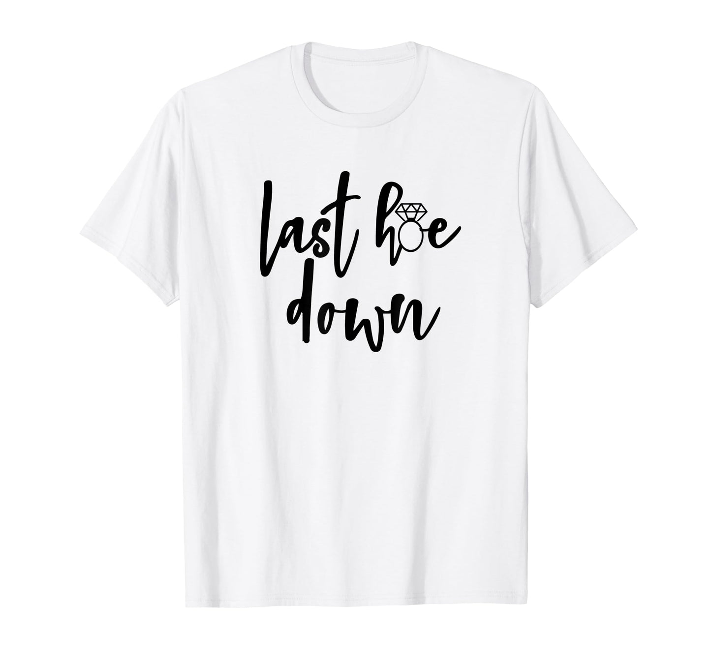 Last Hoe Down Bride Bridesmaid Bridal Country Music Broadway T-Shirt