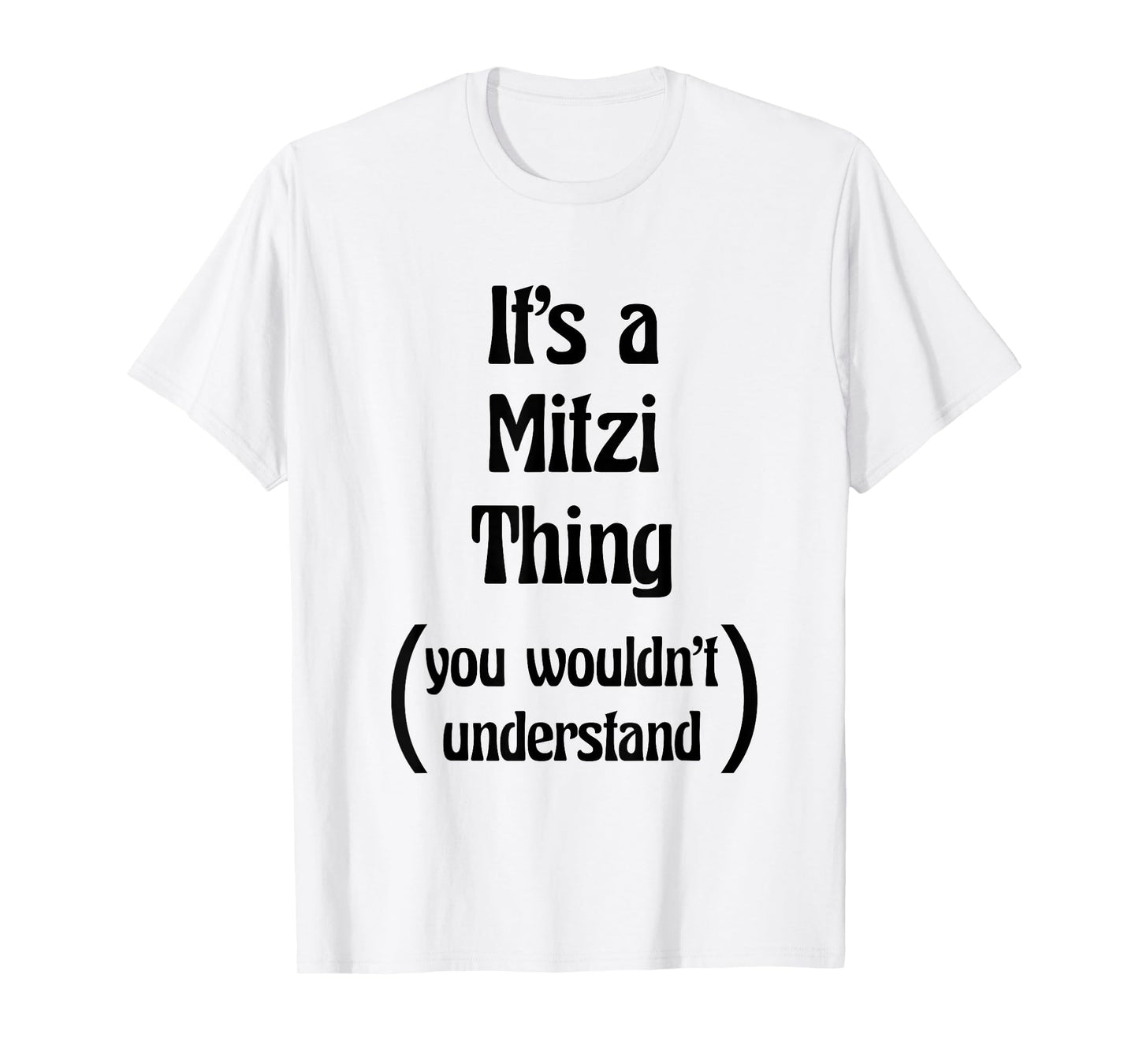 It's a Mitzi Thing You Wouldn't Understand Tshirt | Gift T-Shirt
