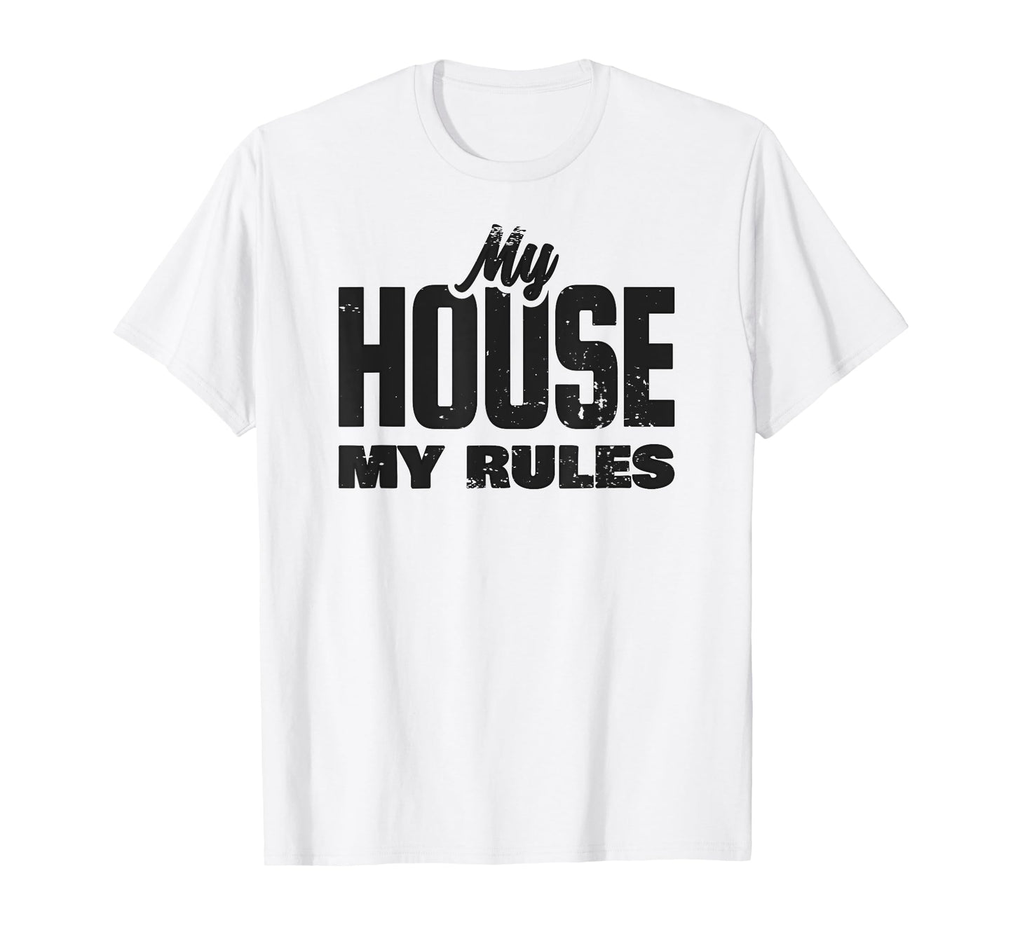 My House My Rules T-Shirt