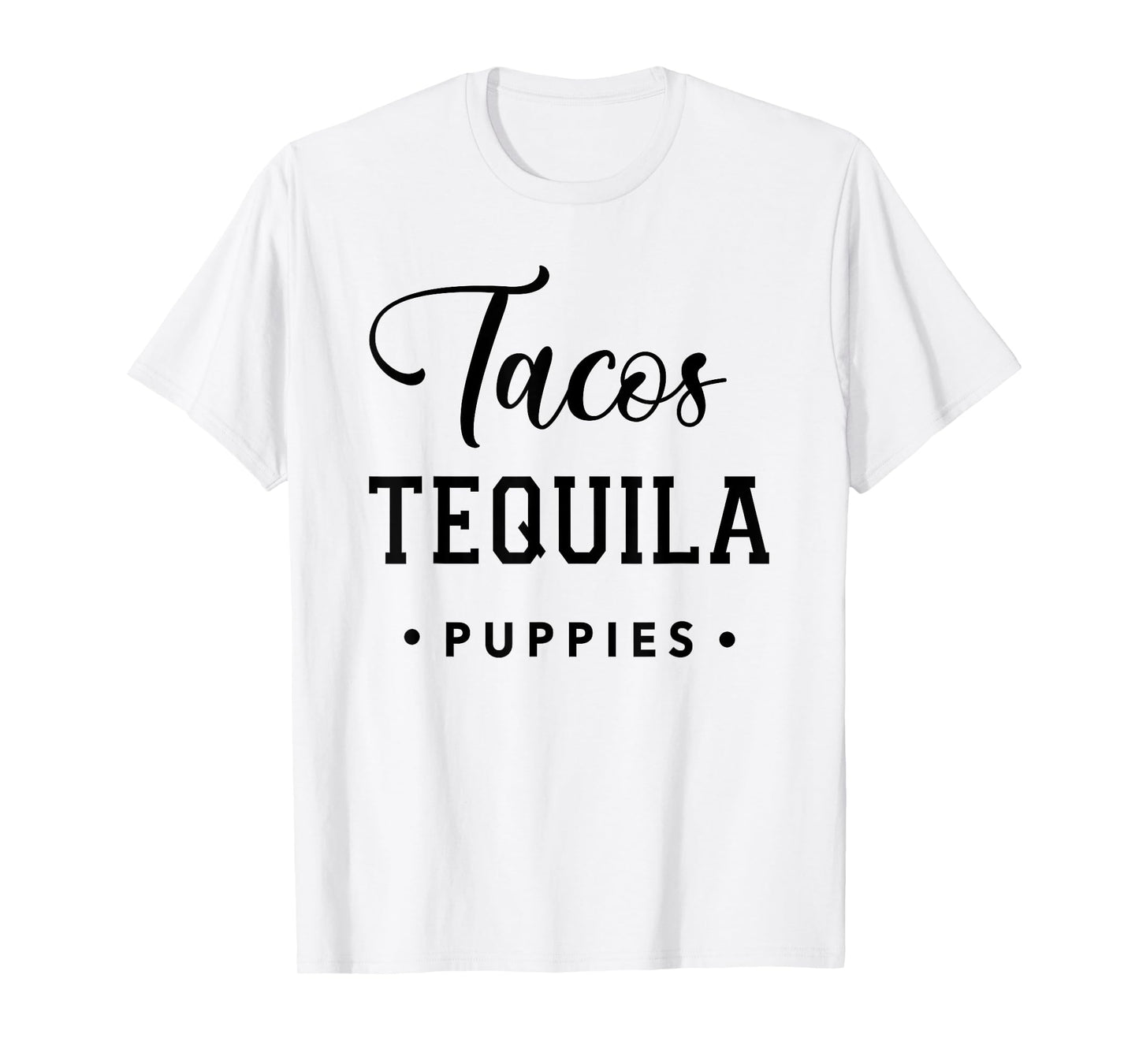 Dog & Taco Lover T Shirt Tacos Tequila Puppies Vacation Tee Men Women T-Shirt