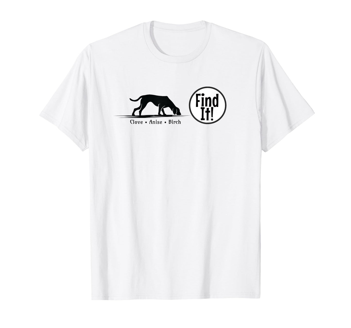Nose Work Find It Dog Sport Scent Work Dog Detection Gift T-Shirt