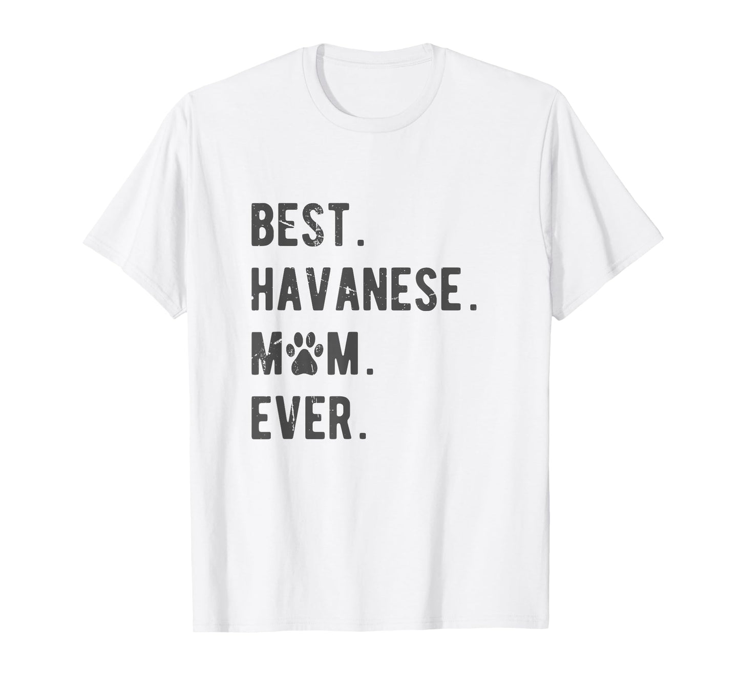 Best Havanese Mom Ever - Funny Havanese Dog Lover Gift Women T-Shirt