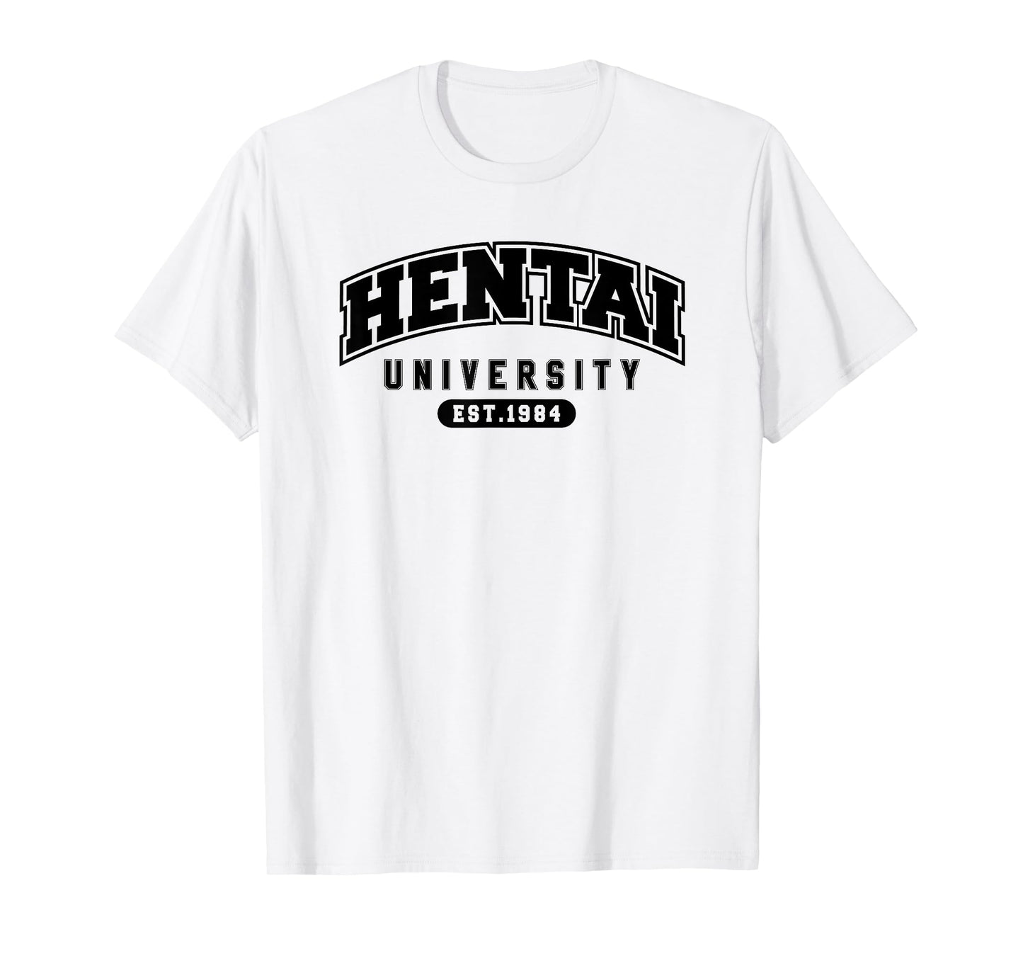 Funny Hentai Anime Shirt - Hentai University Est 1984 Tee T-Shirt