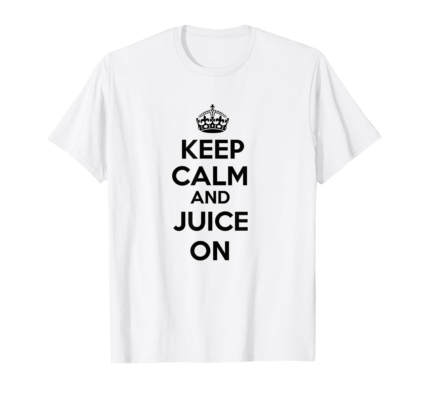 "Keep Calm & Juice On" Juicing T-Shirt