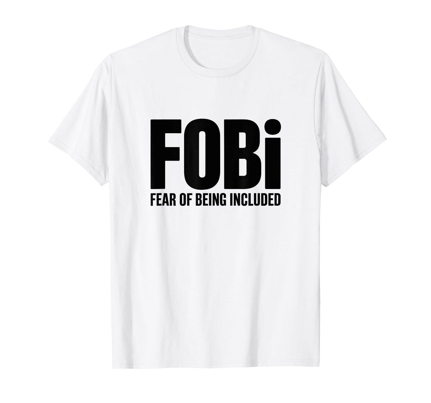 FOBI Fear of Being Included Design for Introverts T-Shirt