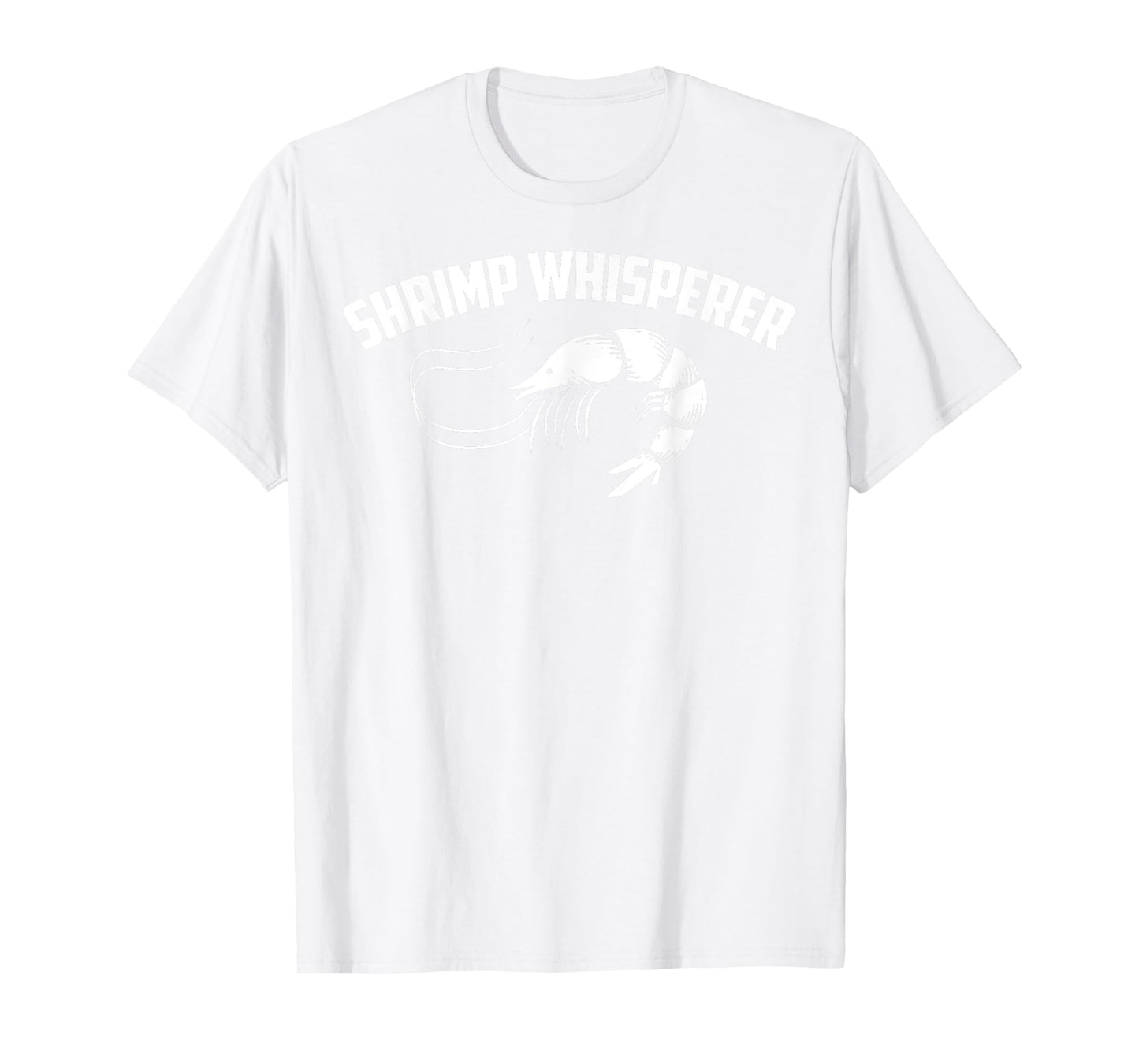 Shrimp Whisperer Shirt | Cool Glam Shrimping T-shirt Gift T-Shirt