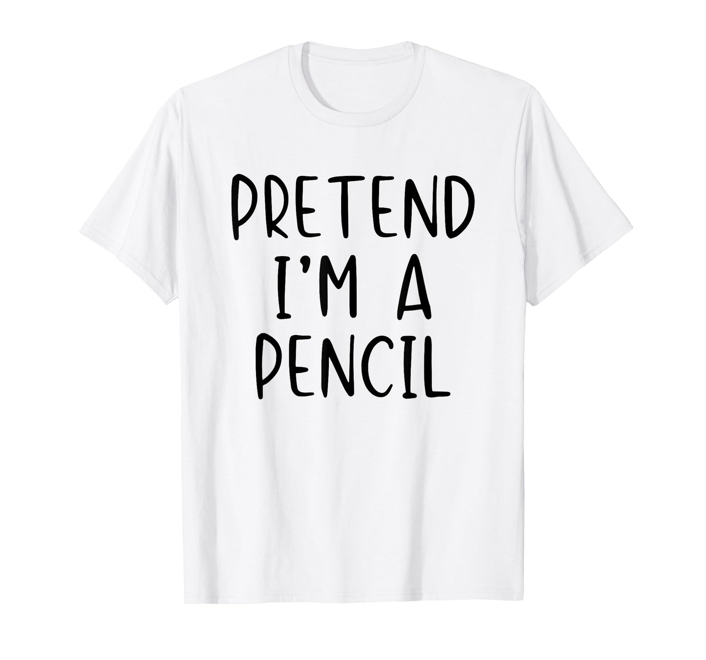 Pretend I'm A Pencil Costume Halloween Lazy Easy T-Shirt