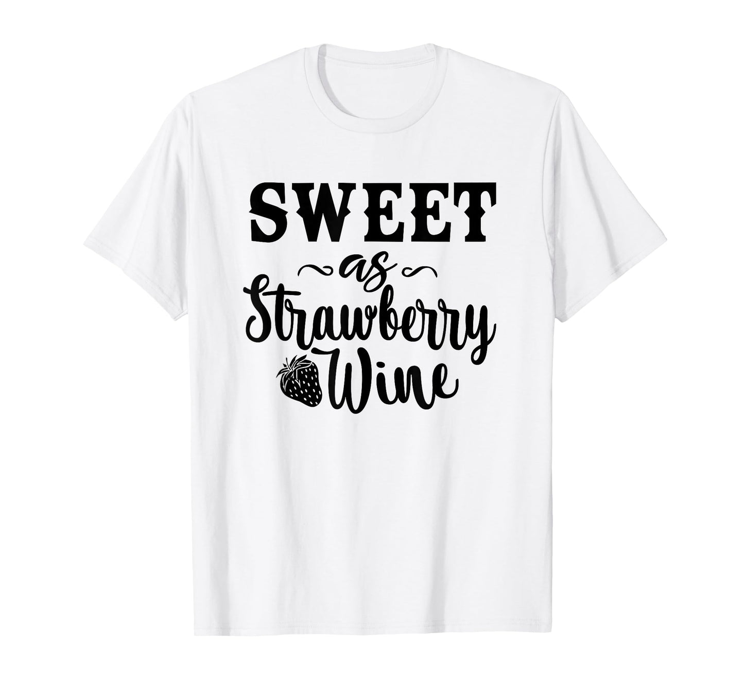 Funny Strawberry Wine Gift Sassy Southern Ladies Drinking T-Shirt