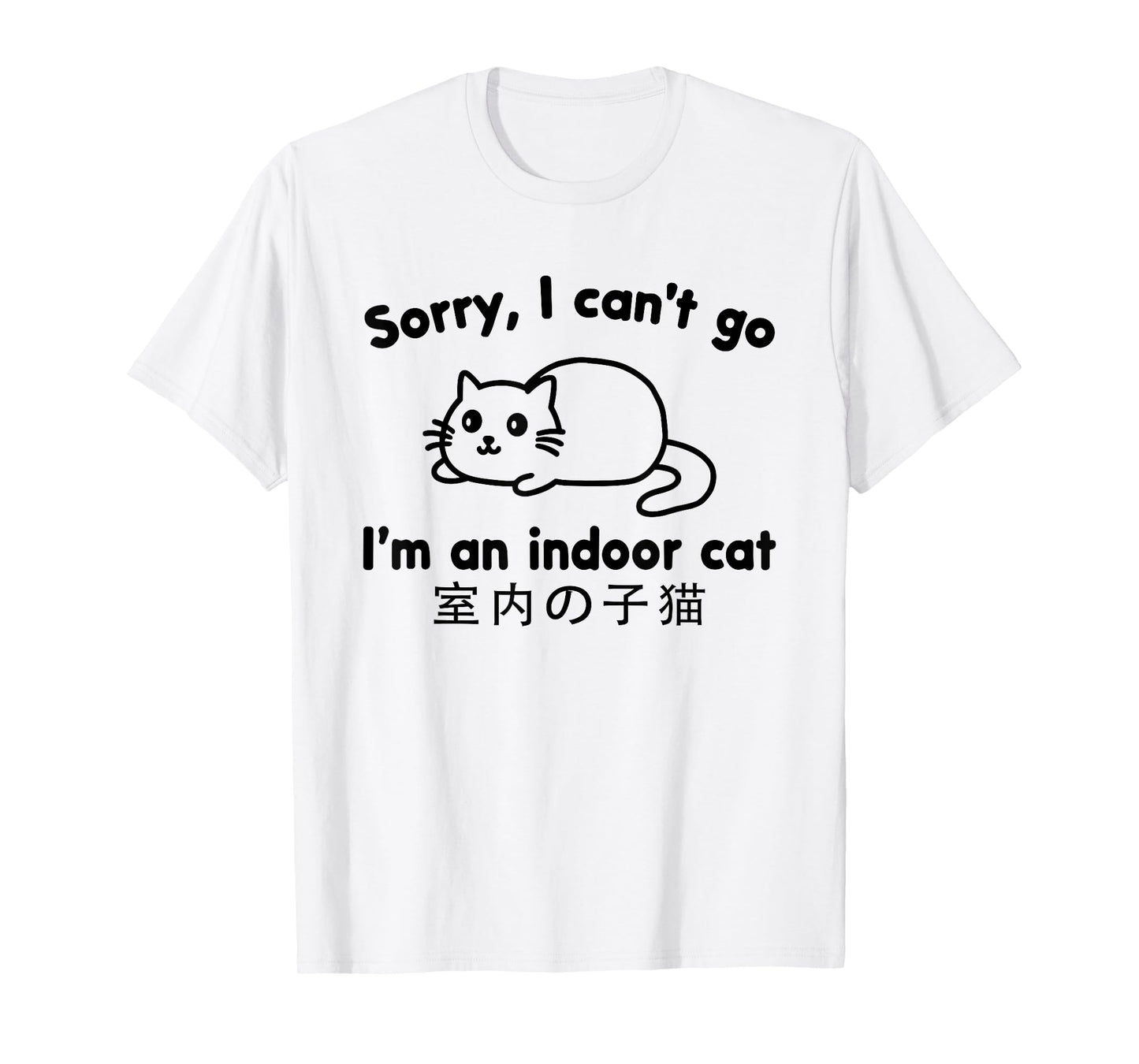 Sorry I Can’t Go I’m an Indoor Cat Cute Japanese Cat Lover T-Shirt
