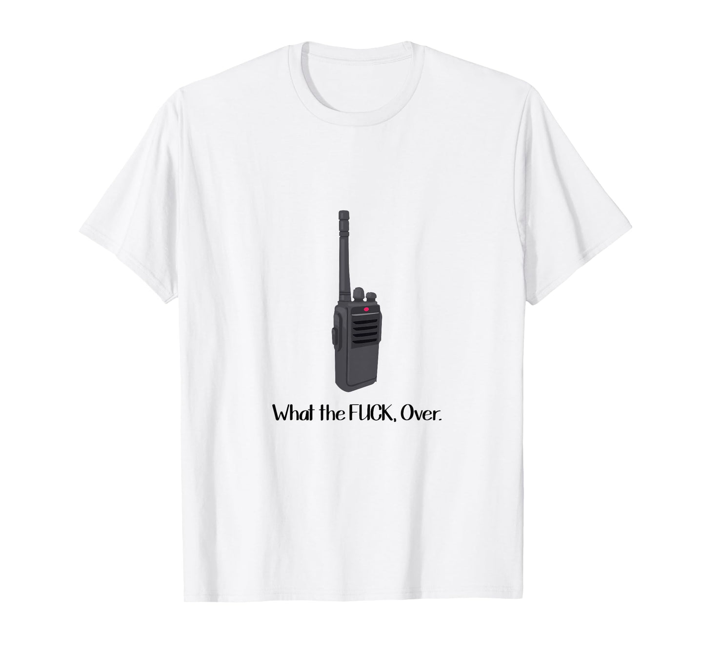 What The Fu.k Over Funny Walkie Talkie Icon T-Shirt
