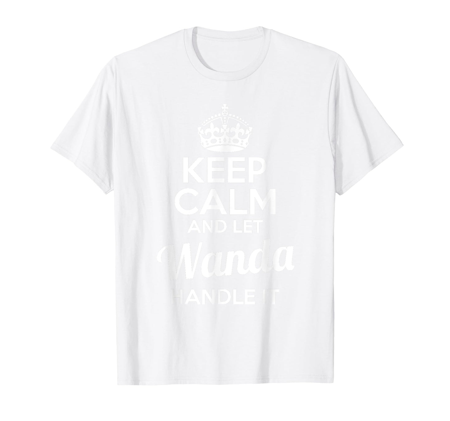 Wanda T-Shirt Keep Calm and Let Wanda Handle It T-Shirt
