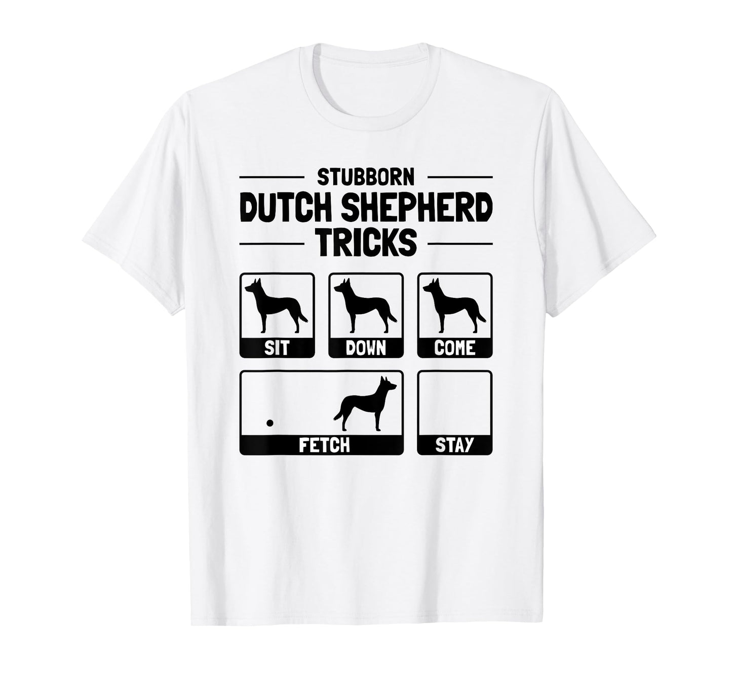 Hilarious Dutch Shepherd Dog Owner Meme Dog Training Tee T-Shirt for Men Women Girls Kids