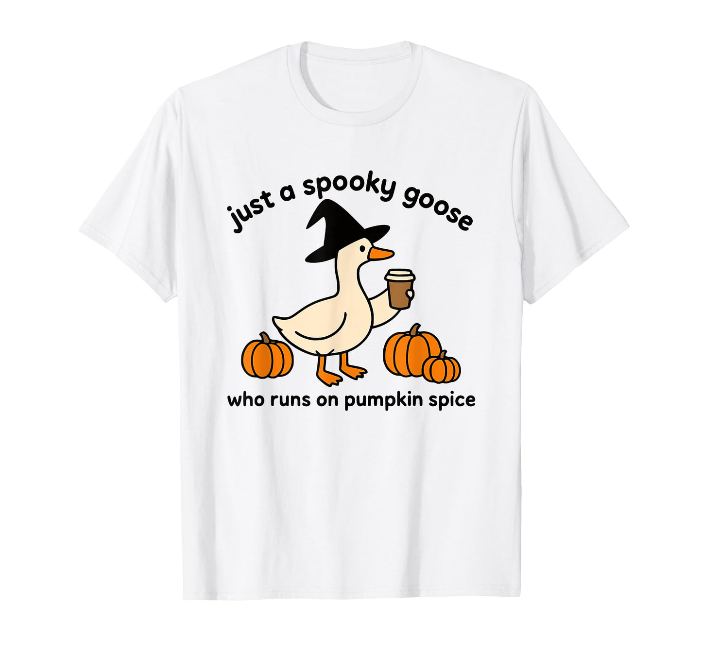 Halloween Just A Spooky Goose Who Runs On Pumpkin Spice T-Shirt