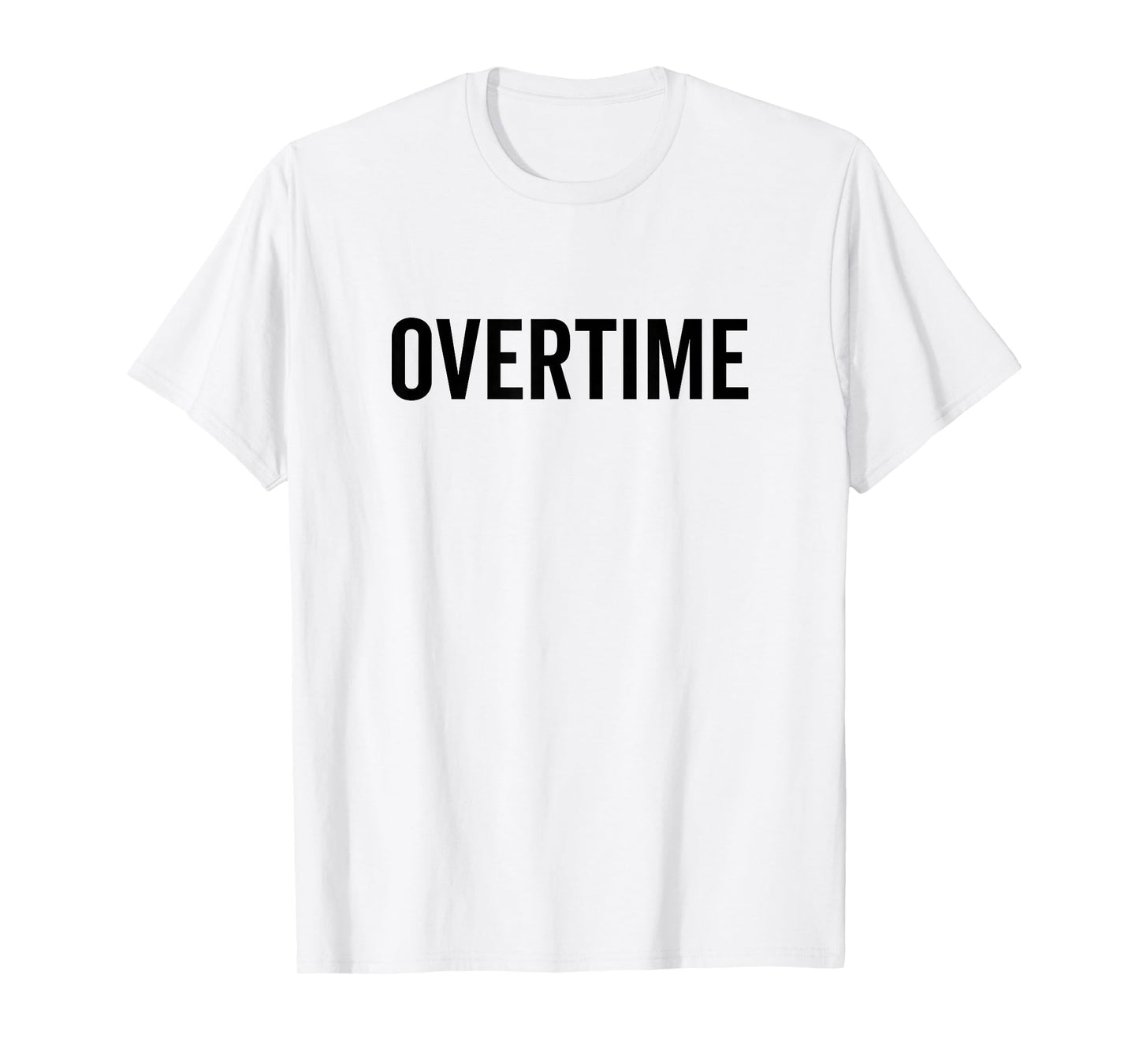 Overtime Hustler Motivational Work Quote T-Shirt