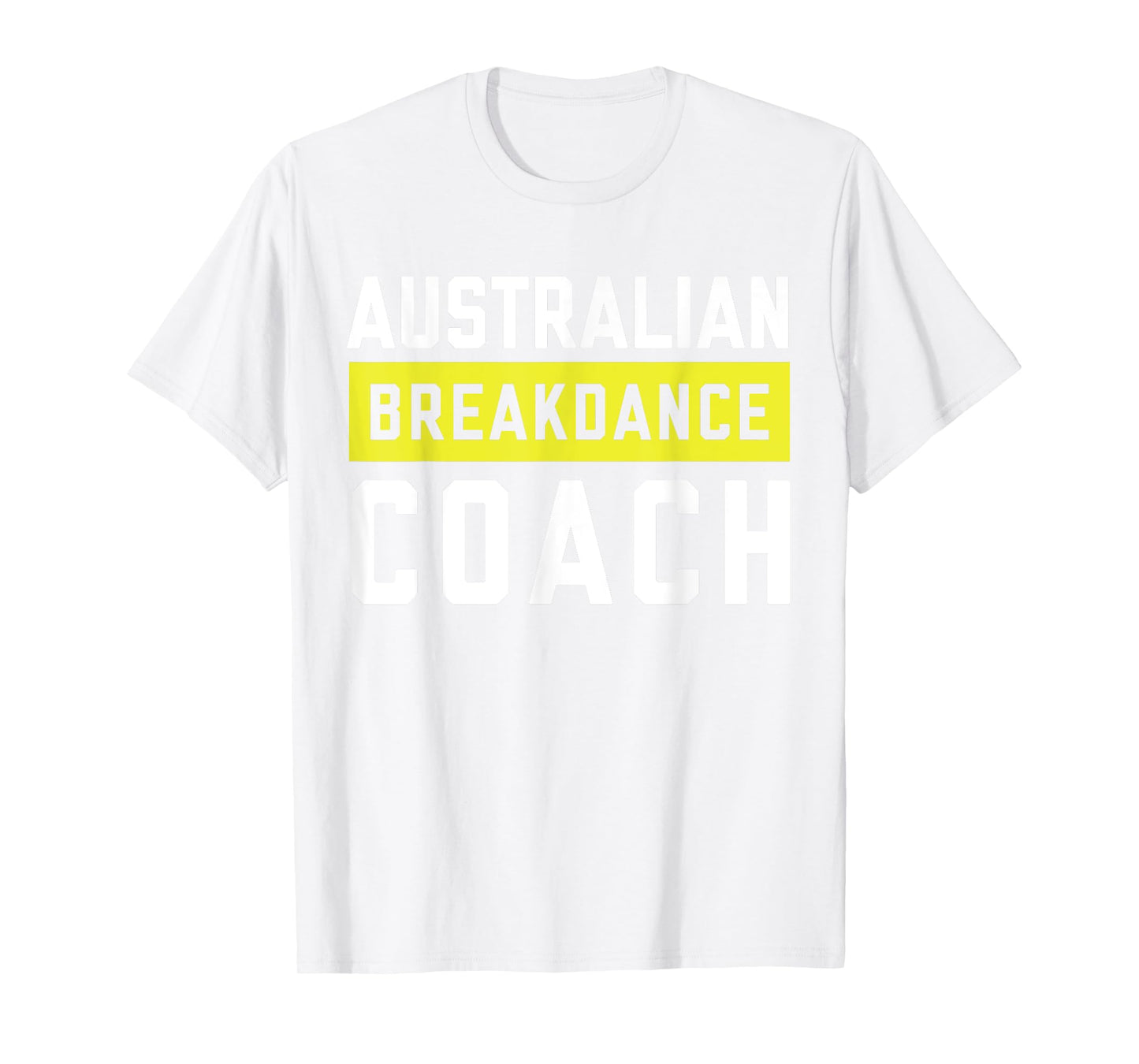 Australian Breakdancing Costume Coach Break Dancer Matching T-Shirt