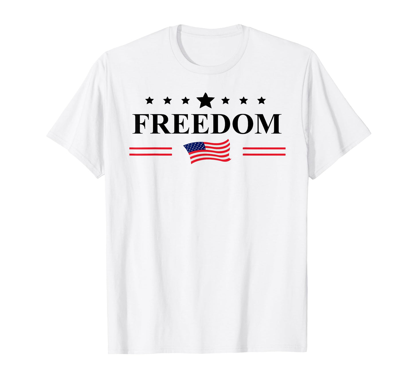 White Shirt That Says Freedom with Flag Freedom Sign America T-Shirt