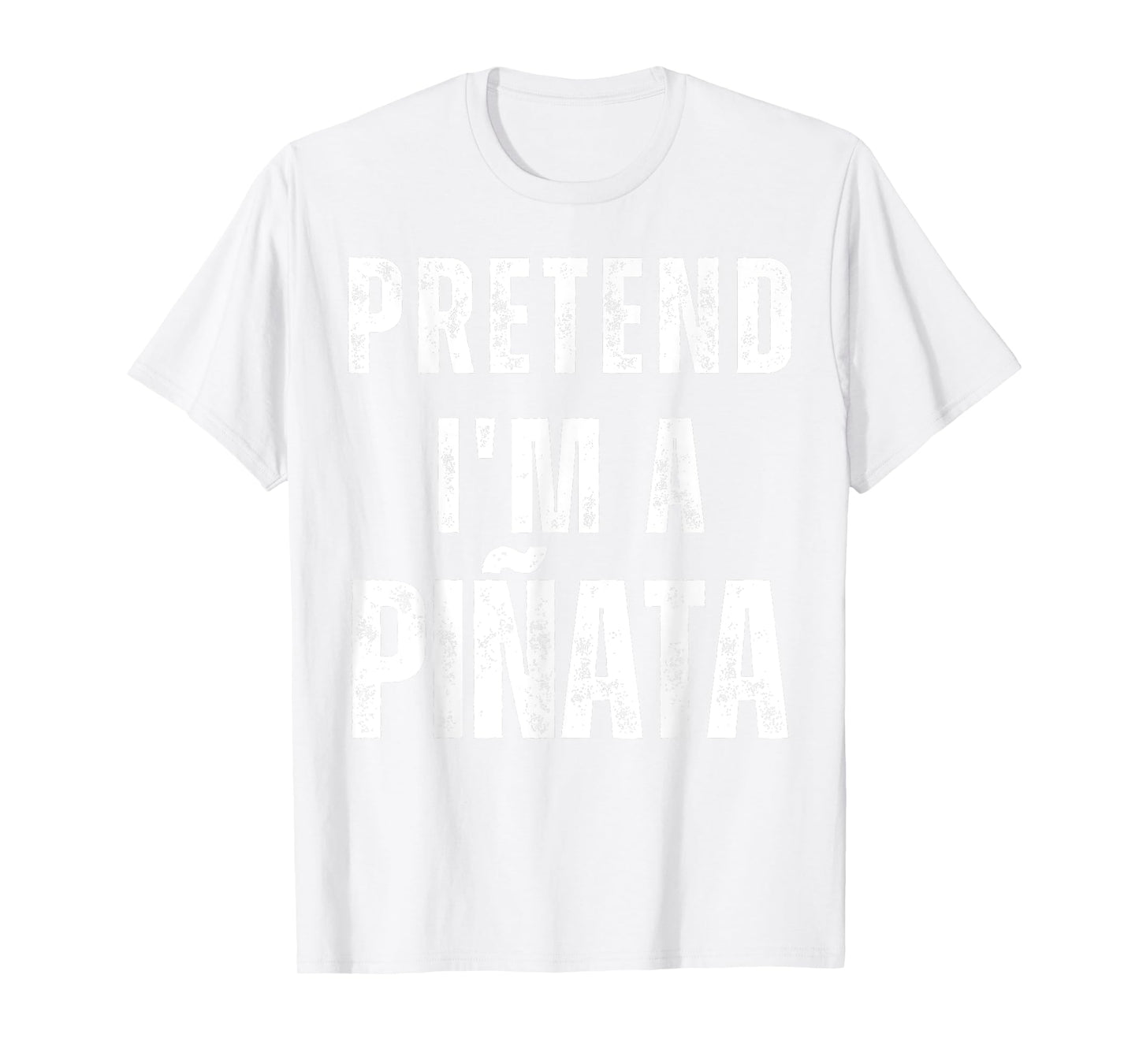Pretend I'm a Piñata Matching Costume Funny Halloween T-Shirt
