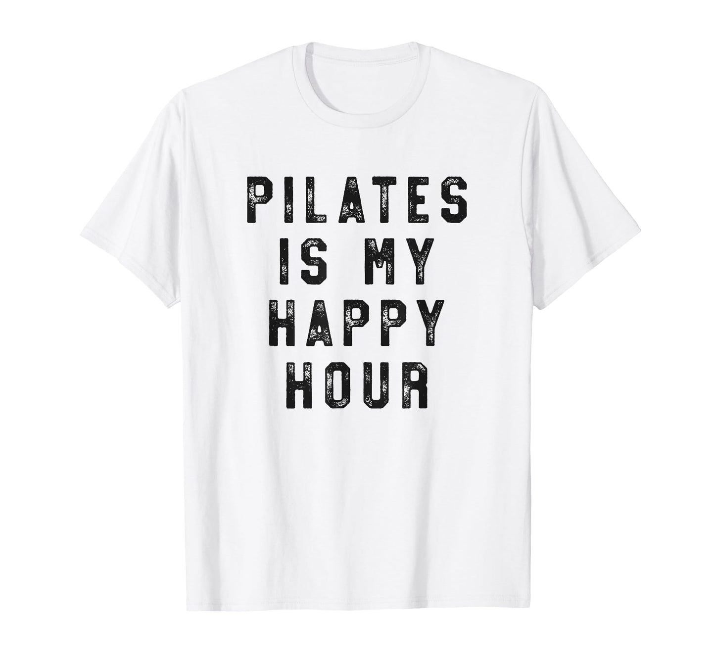 Pilates Is My Happy Hour T-Shirt for Women Funny Simple T-Shirt