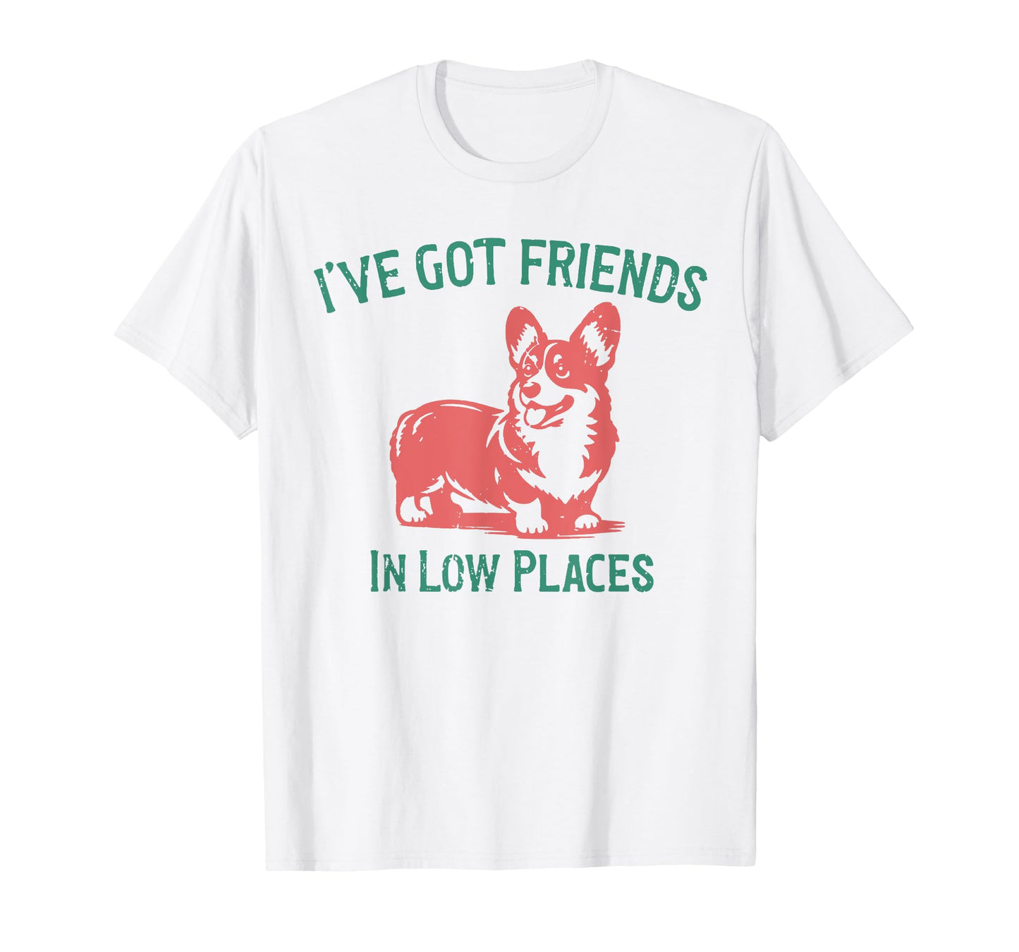 I've Got Friends In Low Places Corgi Dad T-Shirt