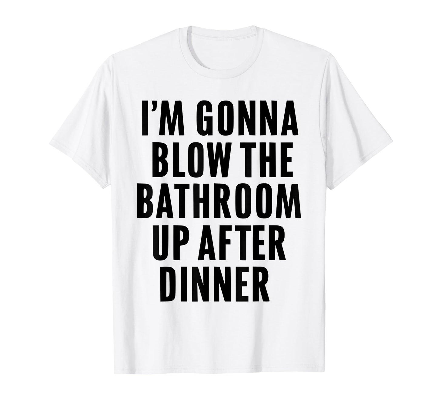 Funny Blow the Bathroom Adult Humor Inappropriate Offensive T-Shirt