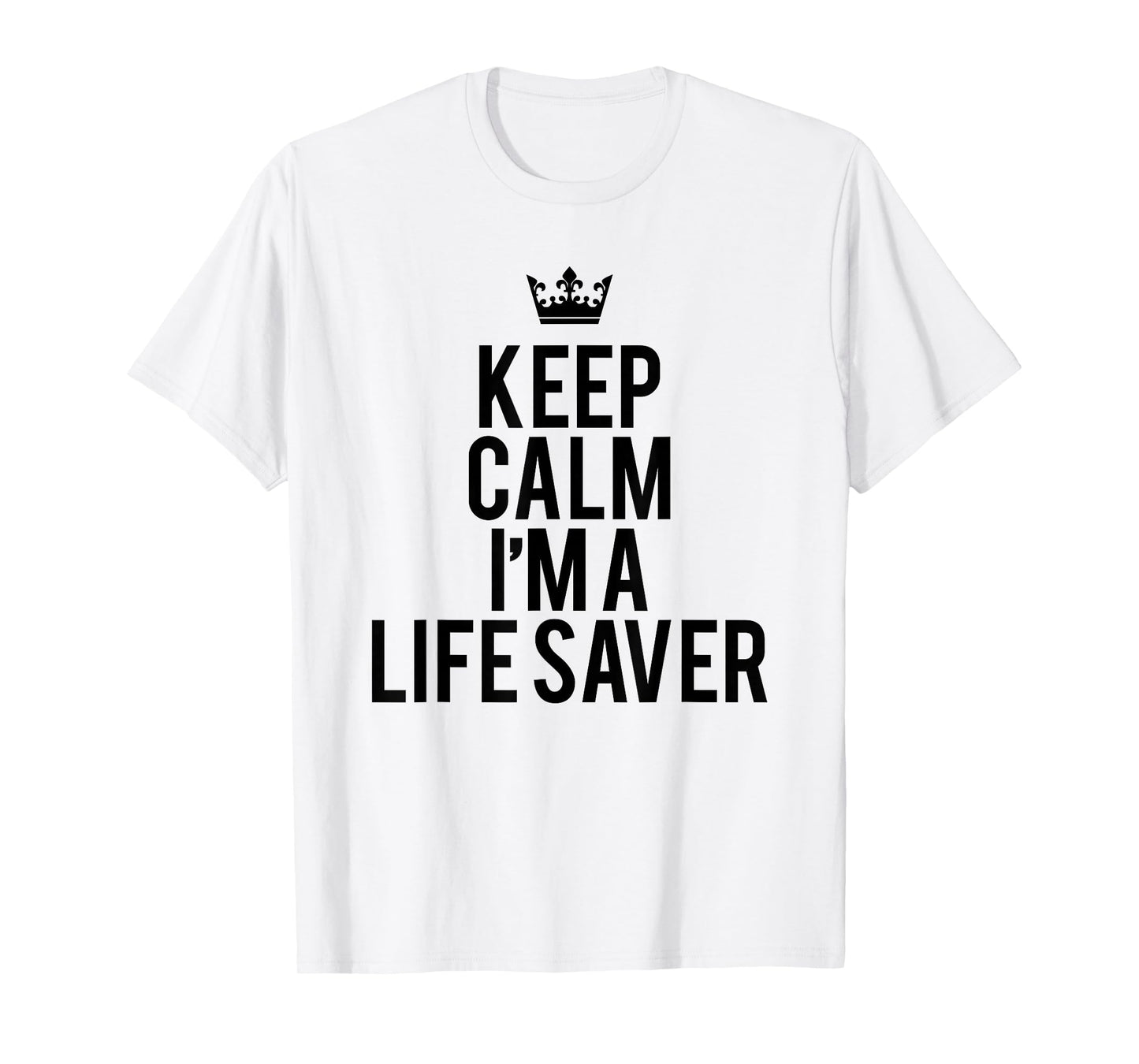 Keep Calm I Am A Life Saver Summer Rescuer Gift T-Shirt