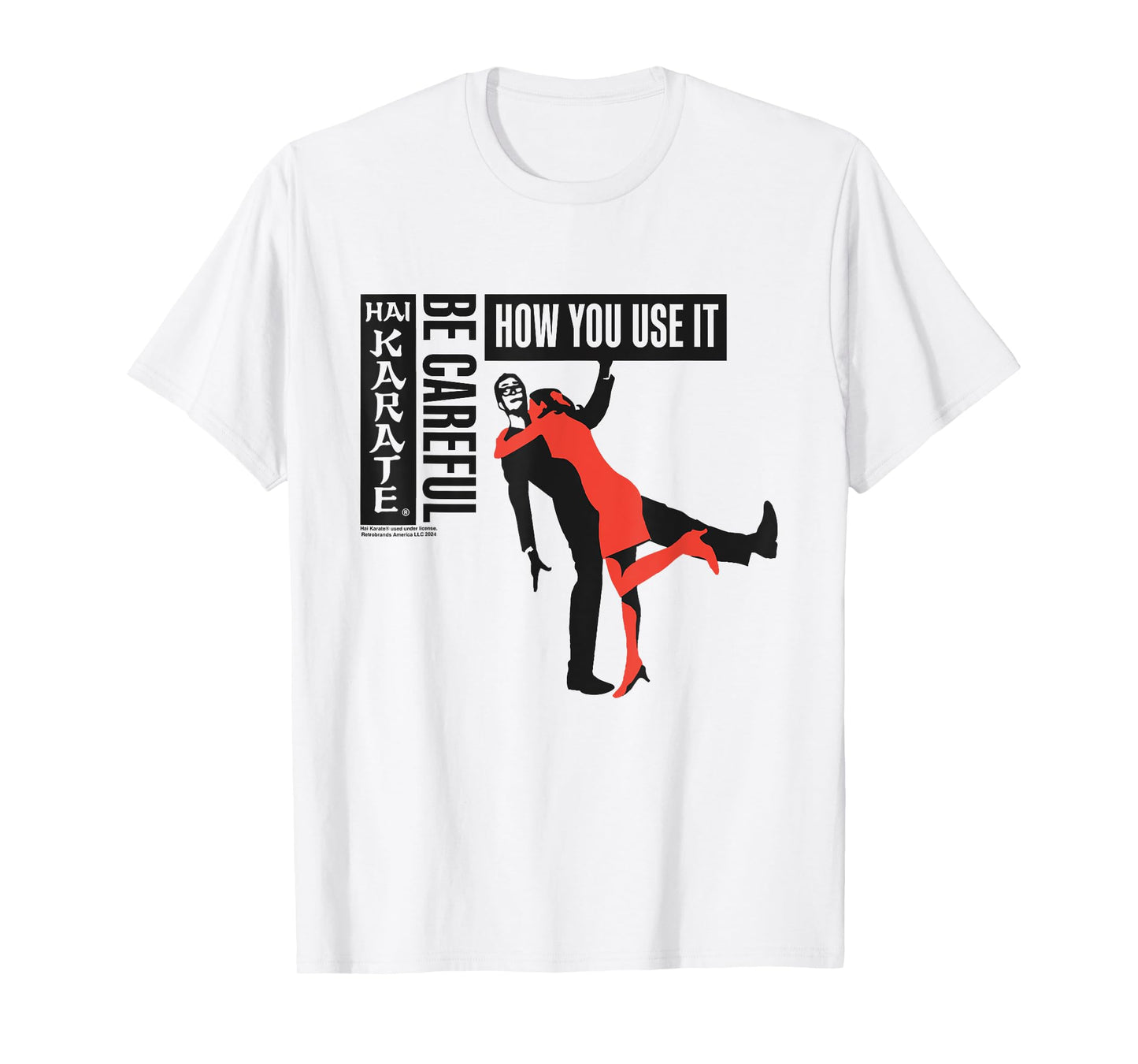 Hai Karate Be Careful How You Use It Lady In Red Retro T-Shirt