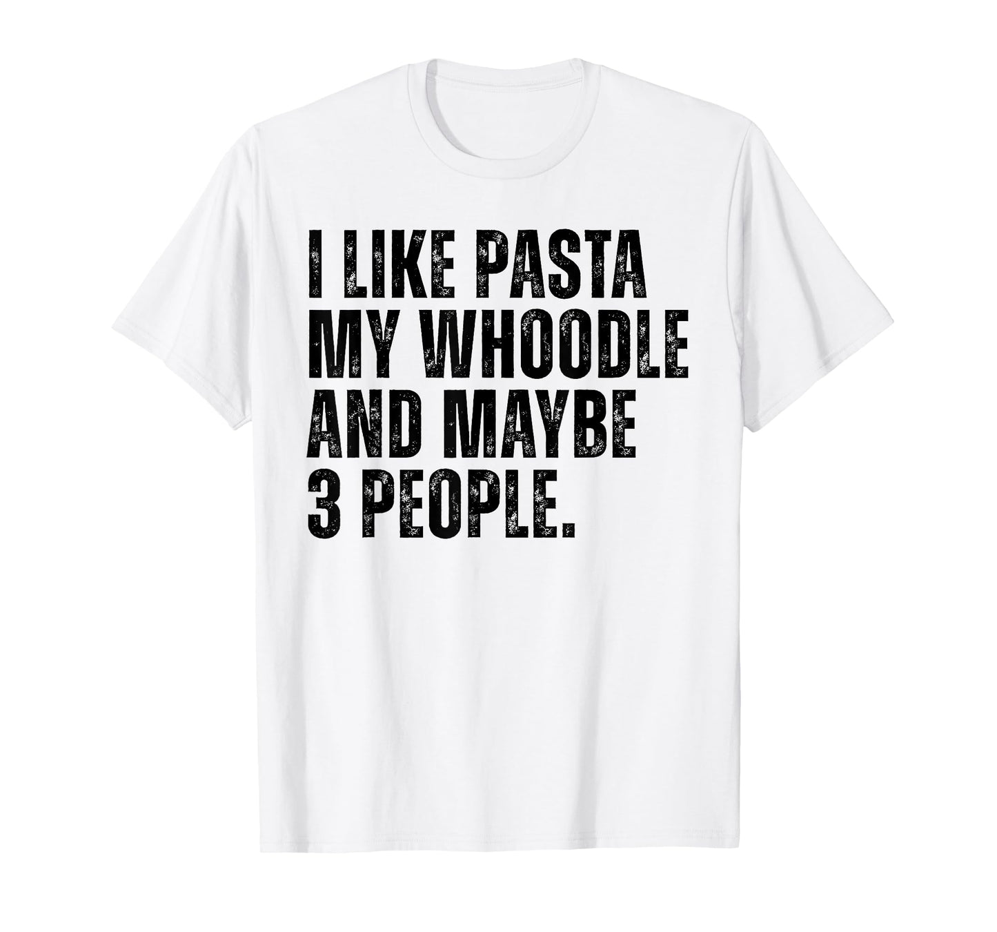 Whoodle Dog Owner Pasta Lover Funny Quote T-Shirt for Men Women