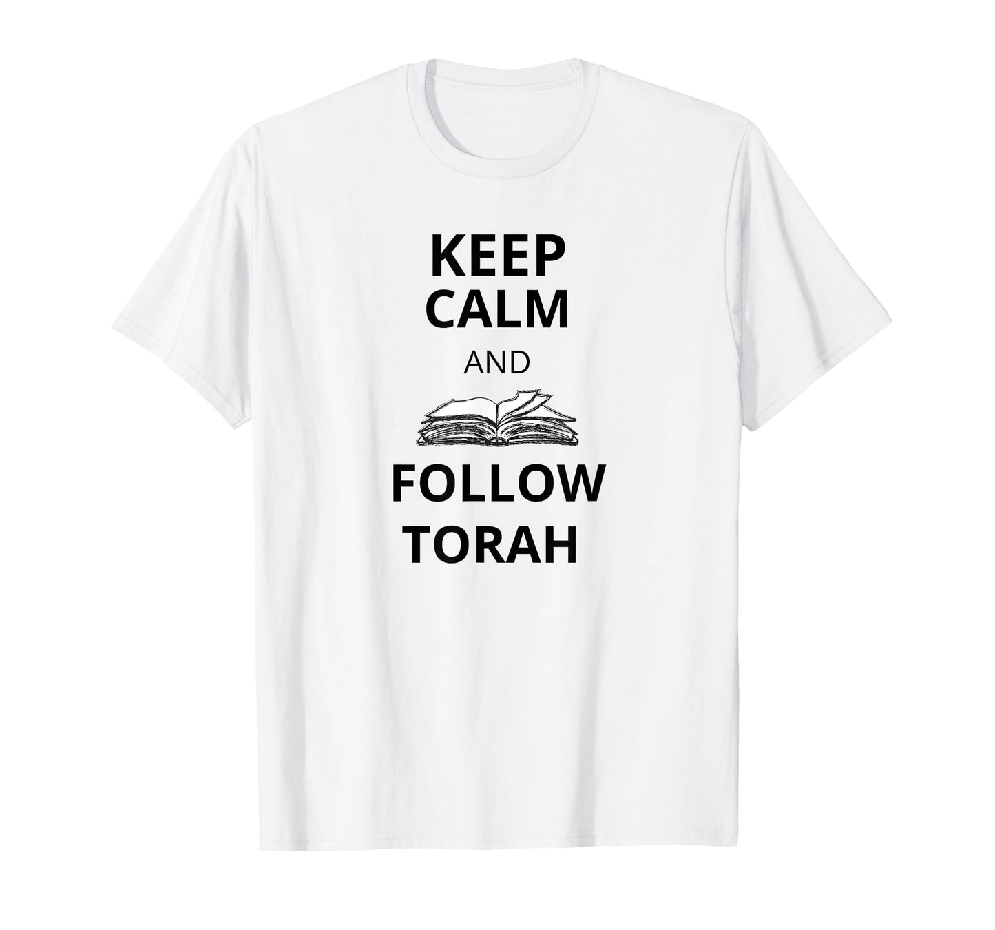 Keep Calm and Follow Torah funny for Messianic Believers T-Shirt