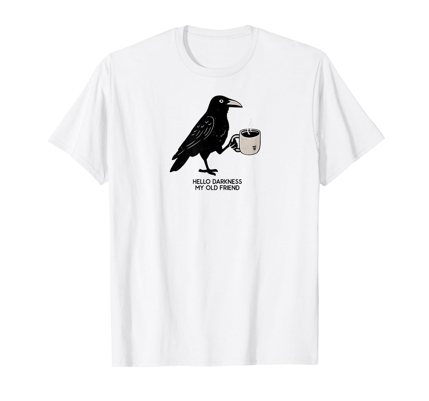 Hello Darkness My Old Friend Crow Coffee Spooky Halloween T-Shirt