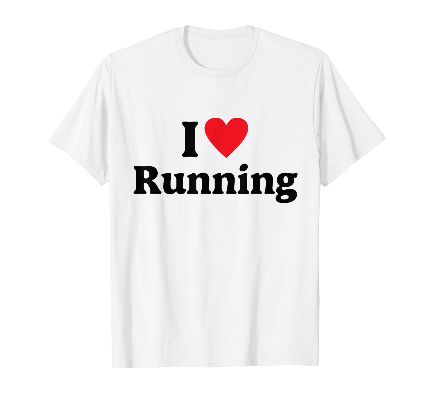 I love Running T-Shirt