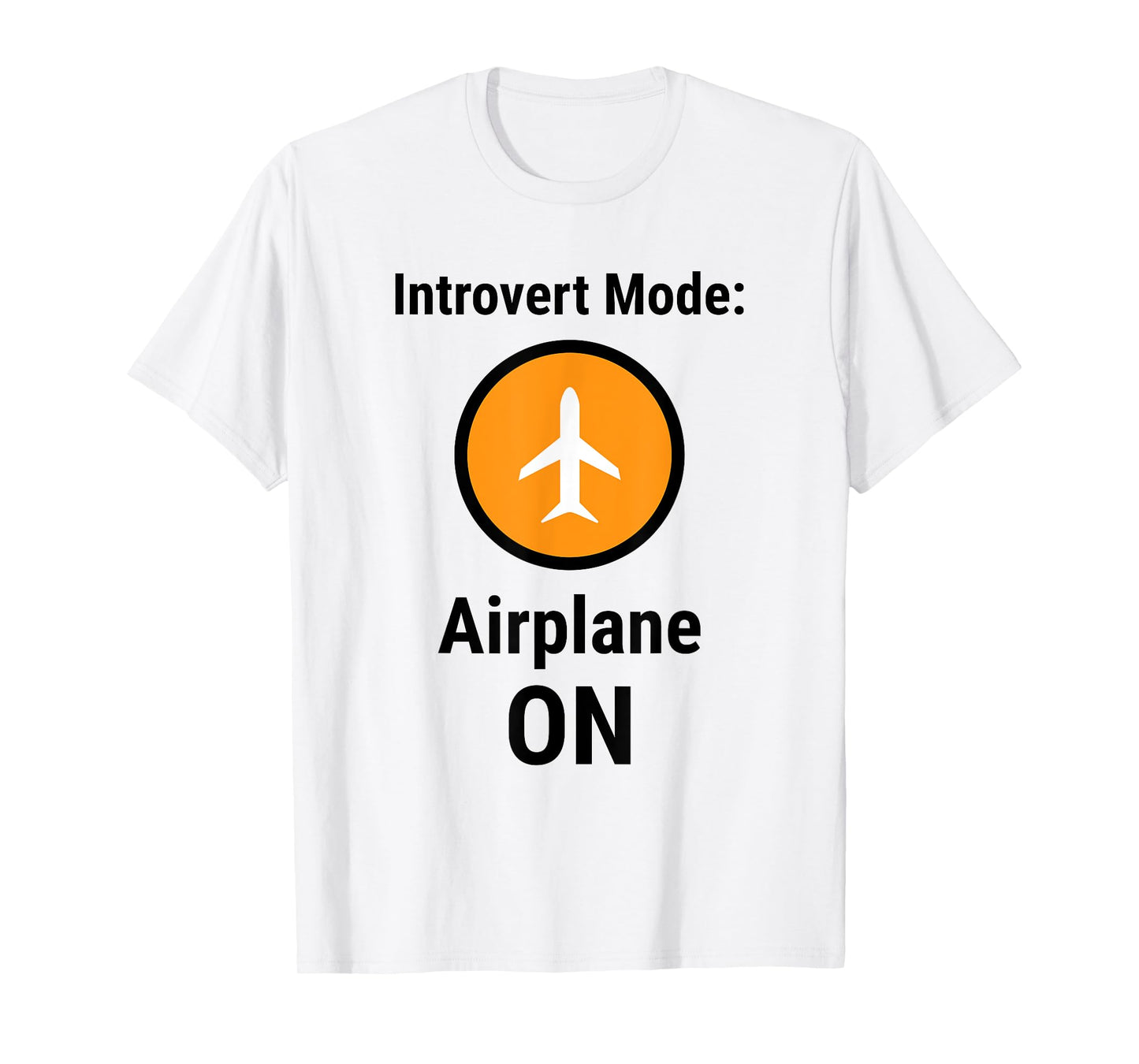 Introvert Mode Airplane ON Funny Antisocial Humor T-Shirt