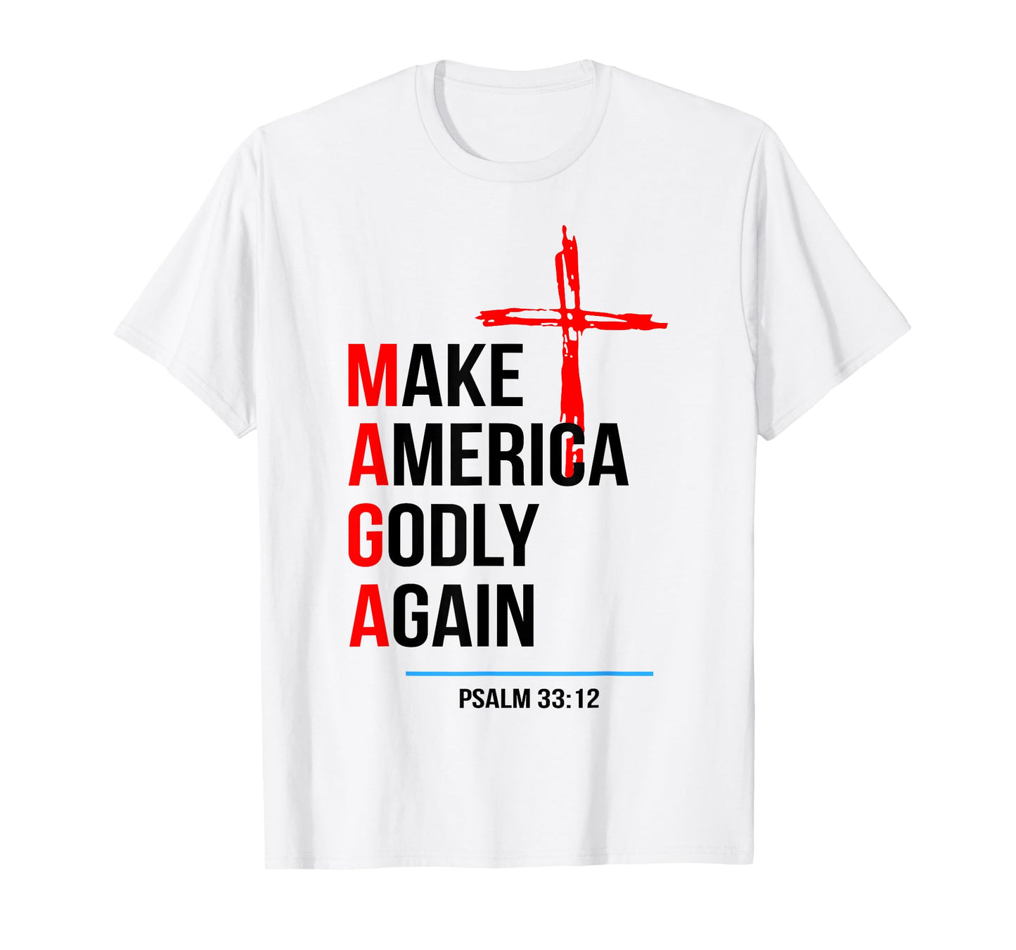 Make America Godly Again Psalm 33 12 T-Shirt